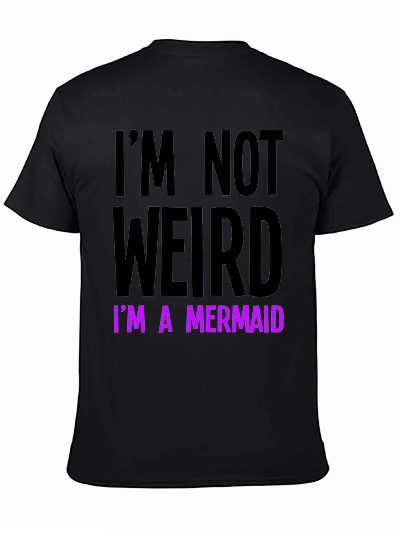 Im Not Weird Im A Mermaid T-Shirt