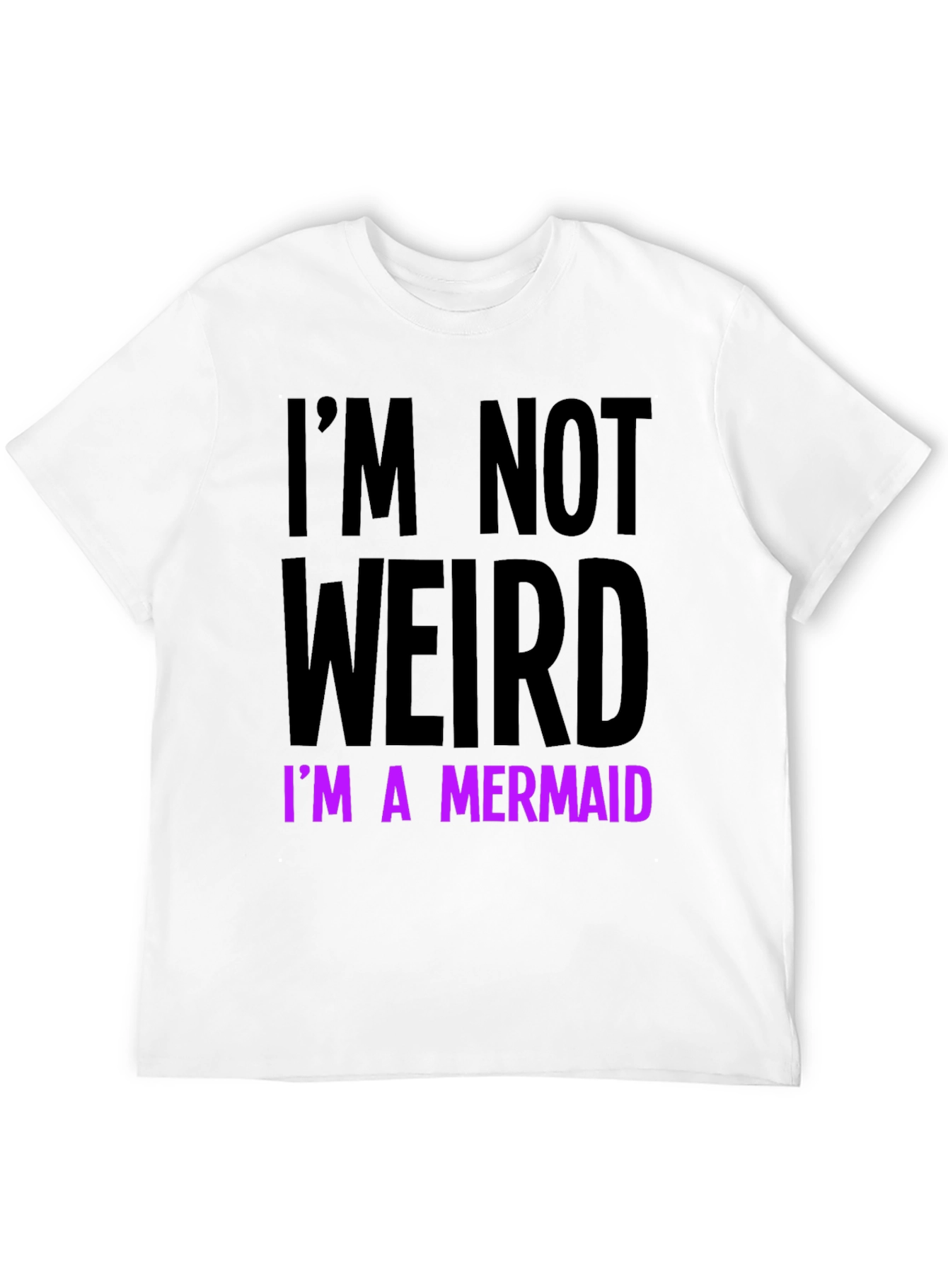 Im Not Weird Im A Mermaid T-Shirt