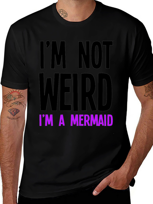 Im Not Weird Im A Mermaid T-Shirt