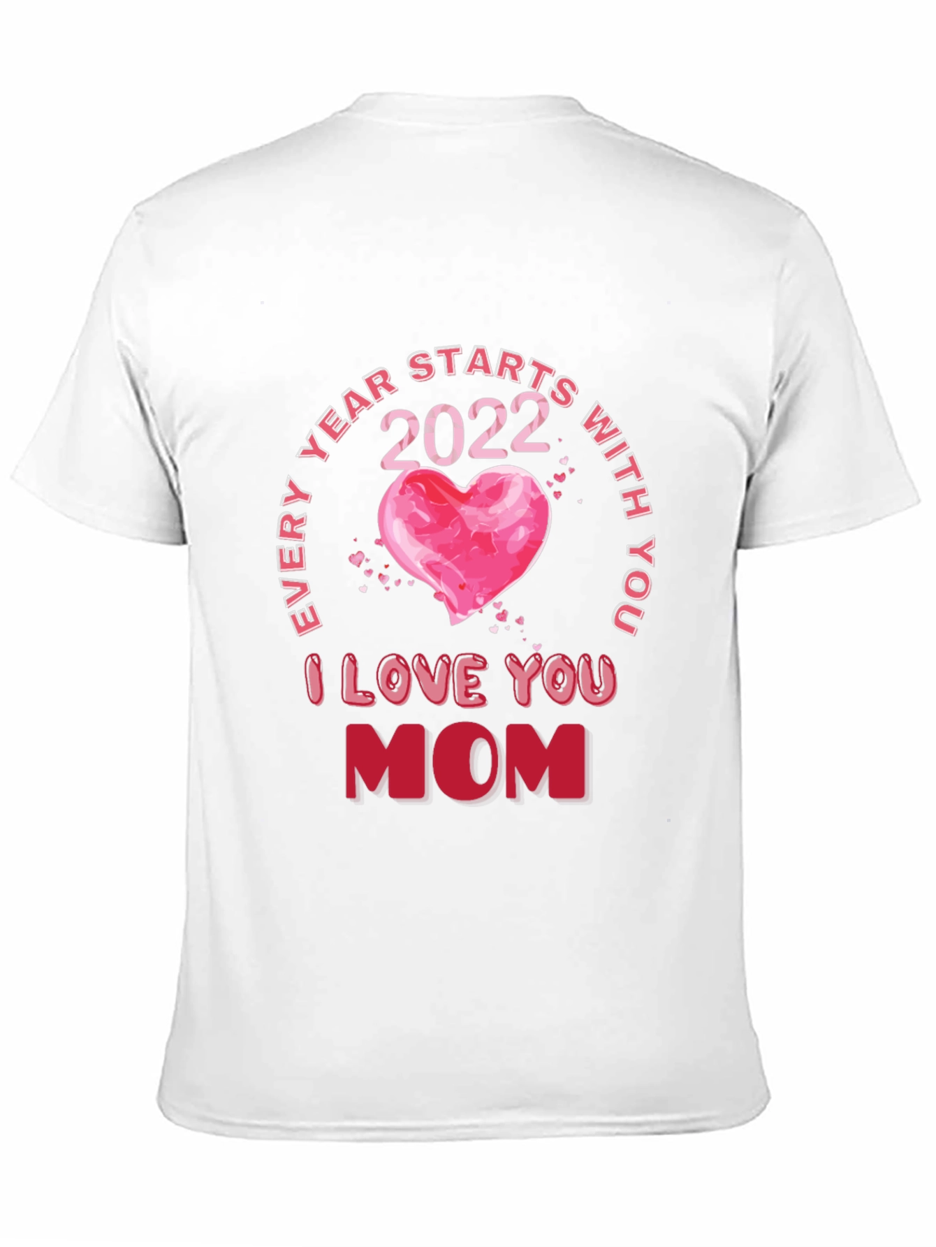 I Love You Mom 2022 Graphic T-Shirt