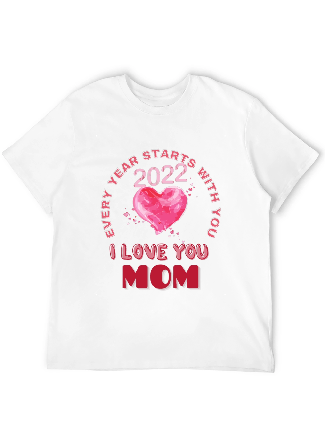 I Love You Mom 2022 Graphic T-Shirt