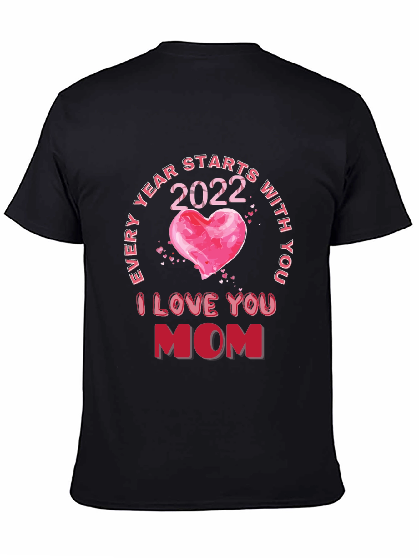 I Love You Mom 2022 Graphic T-Shirt