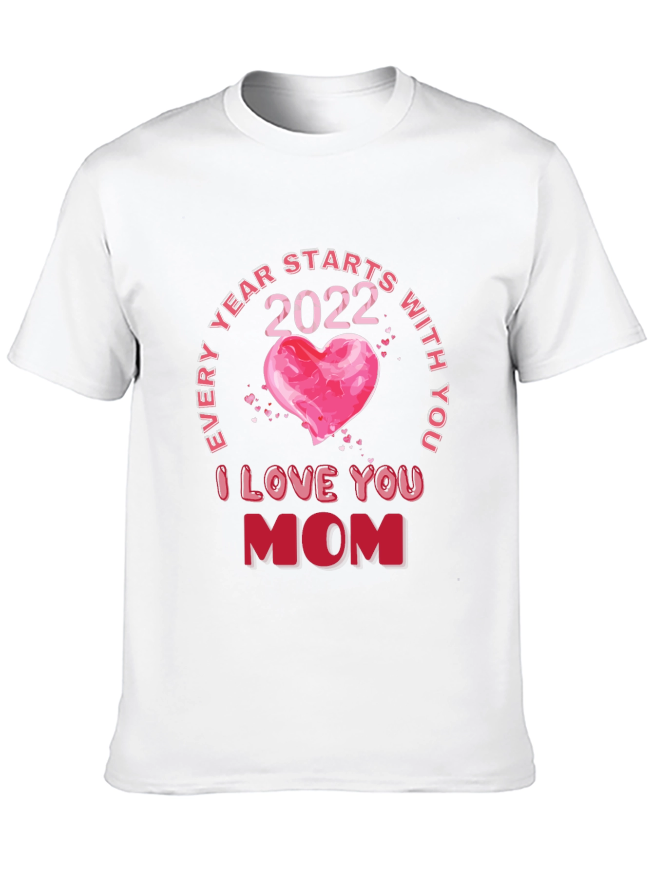 I Love You Mom 2022 Graphic T-Shirt