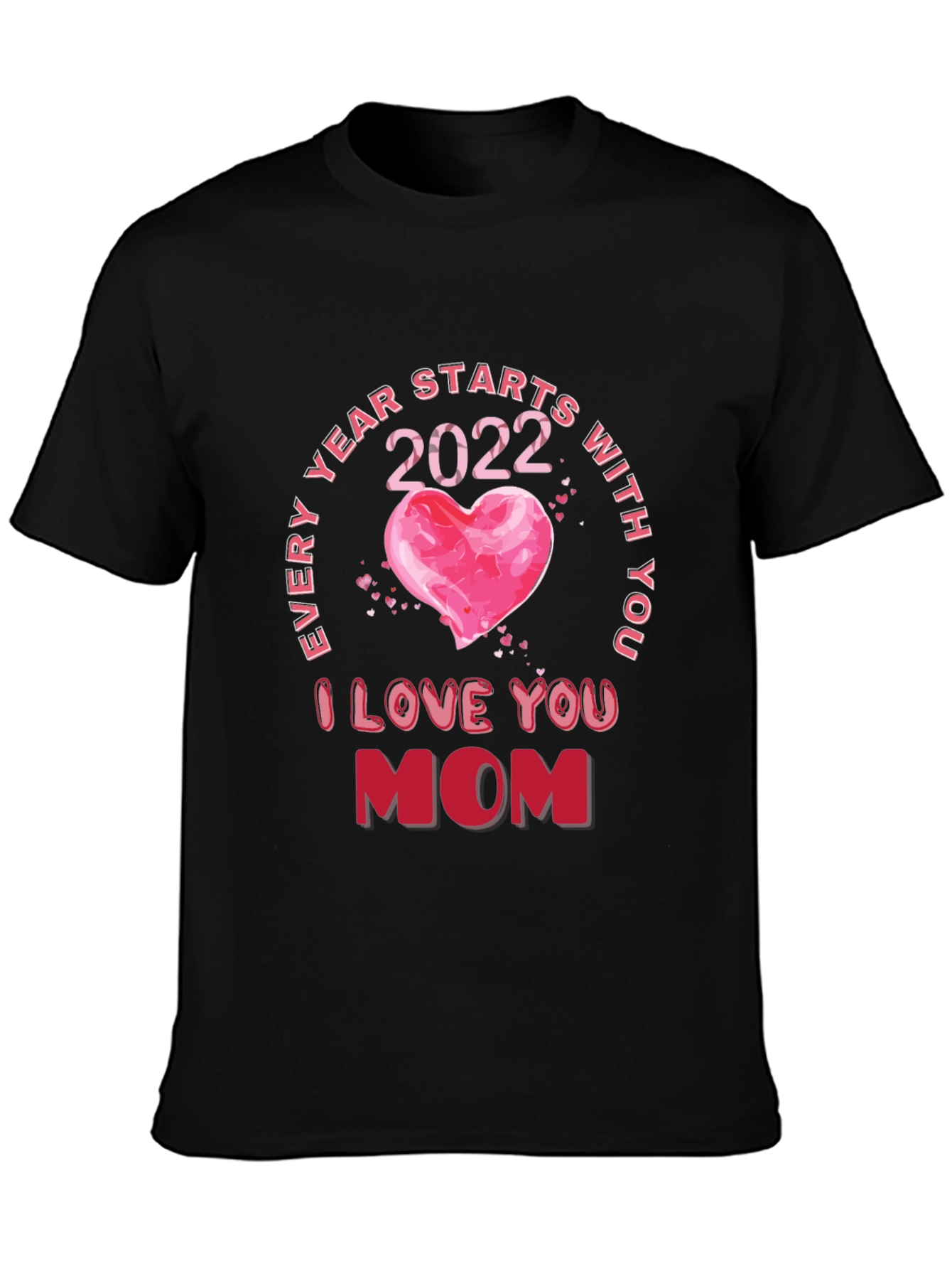 I Love You Mom 2022 Graphic T-Shirt