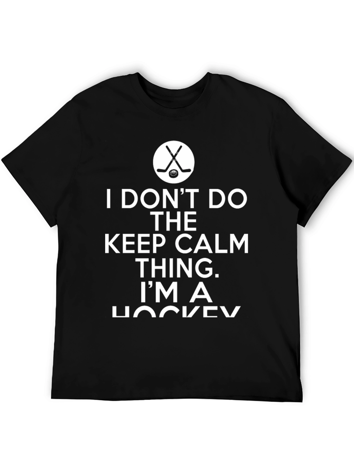 I Dont Do the Keep Calm Hockey T-Shirt