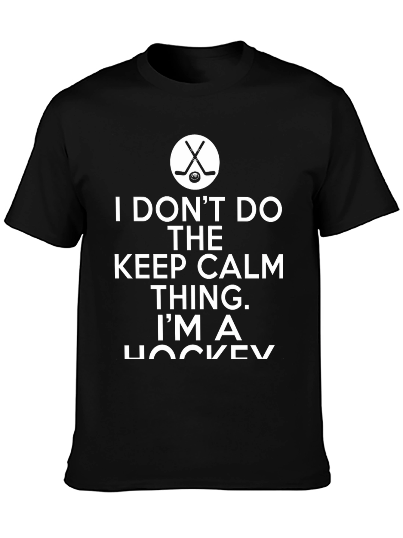 I Dont Do the Keep Calm Hockey T-Shirt