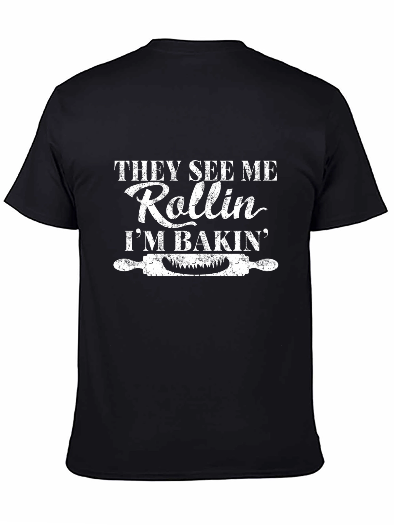 They See Me Rollin Im Bakin T-Shirt