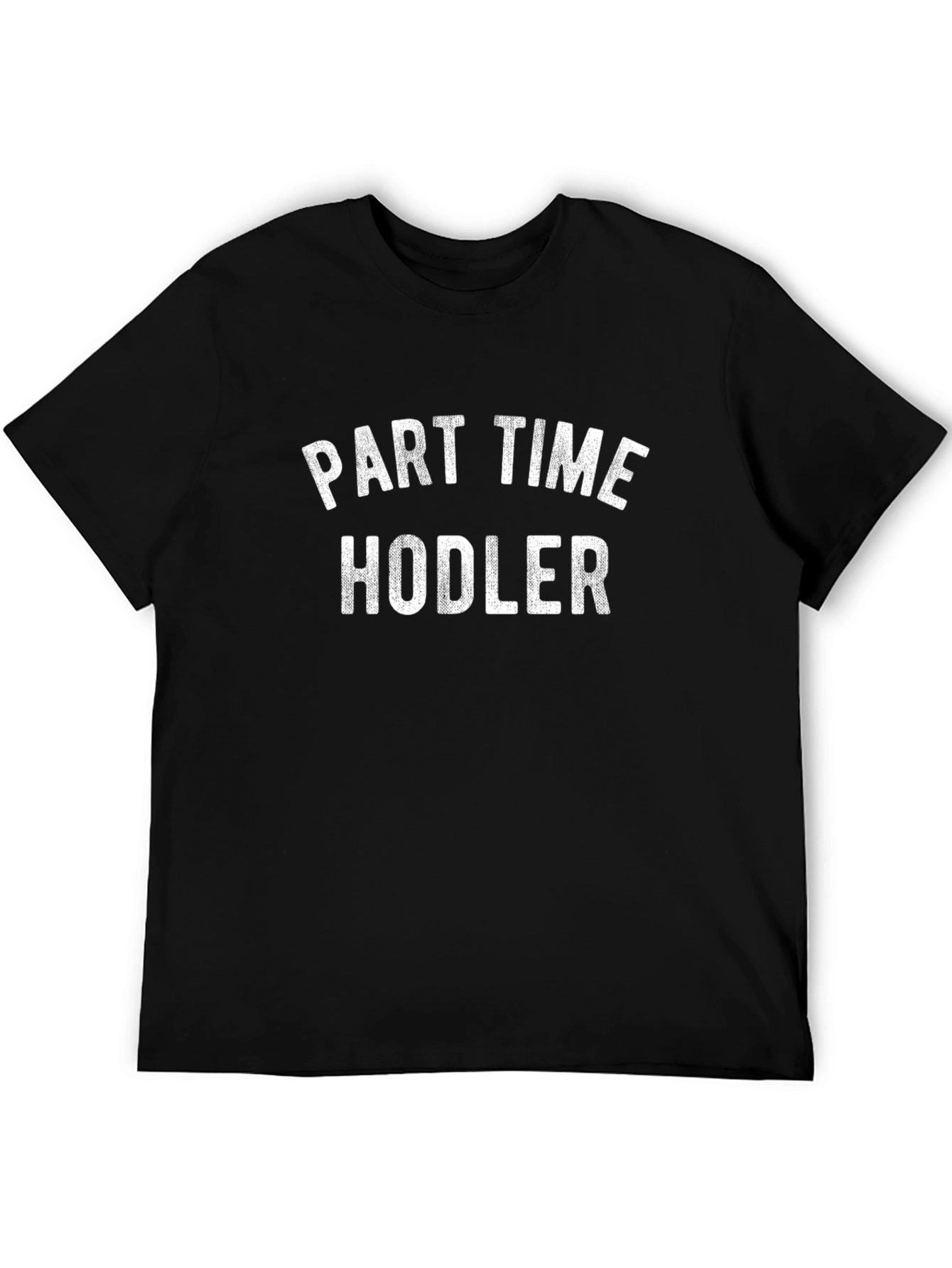 Part Time HODLER Crypto T-Shirt