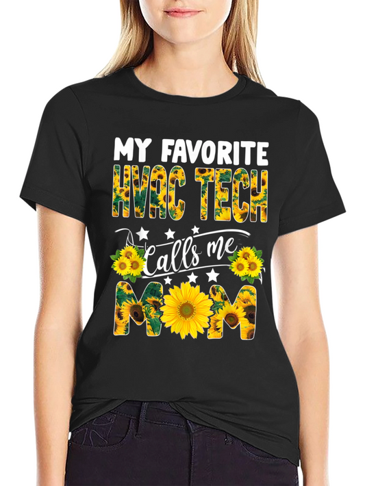 My Favorite HVAC Tech Calls Me Mom Sunflower T-Shirt
