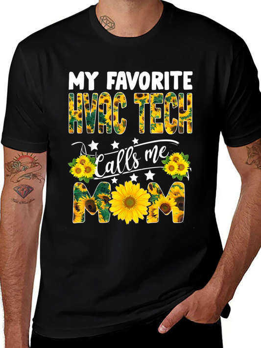 My Favorite HVAC Tech Calls Me Mom Sunflower T-Shirt