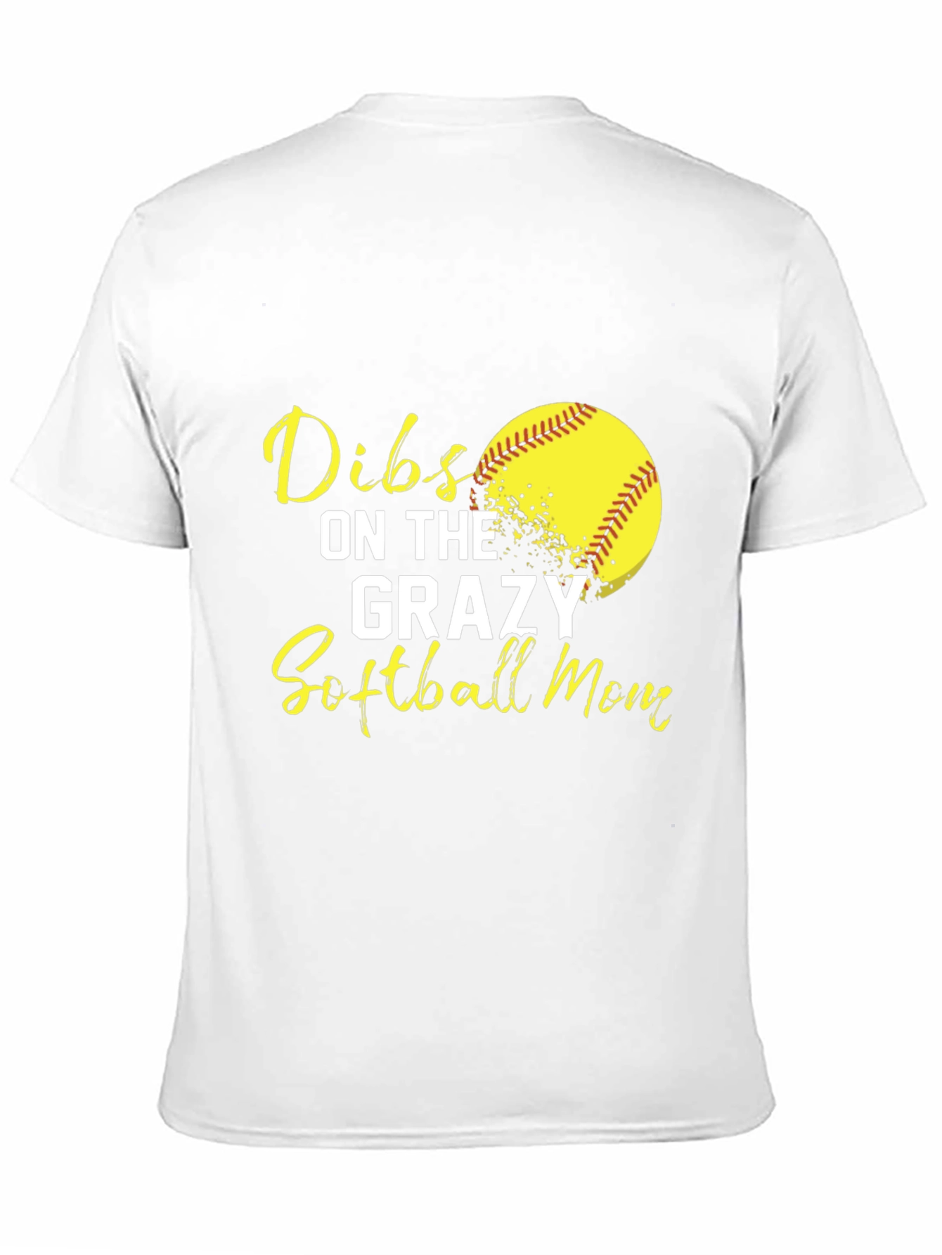 Dibs on the Crazy Softball Mom Graphic T-Shirt