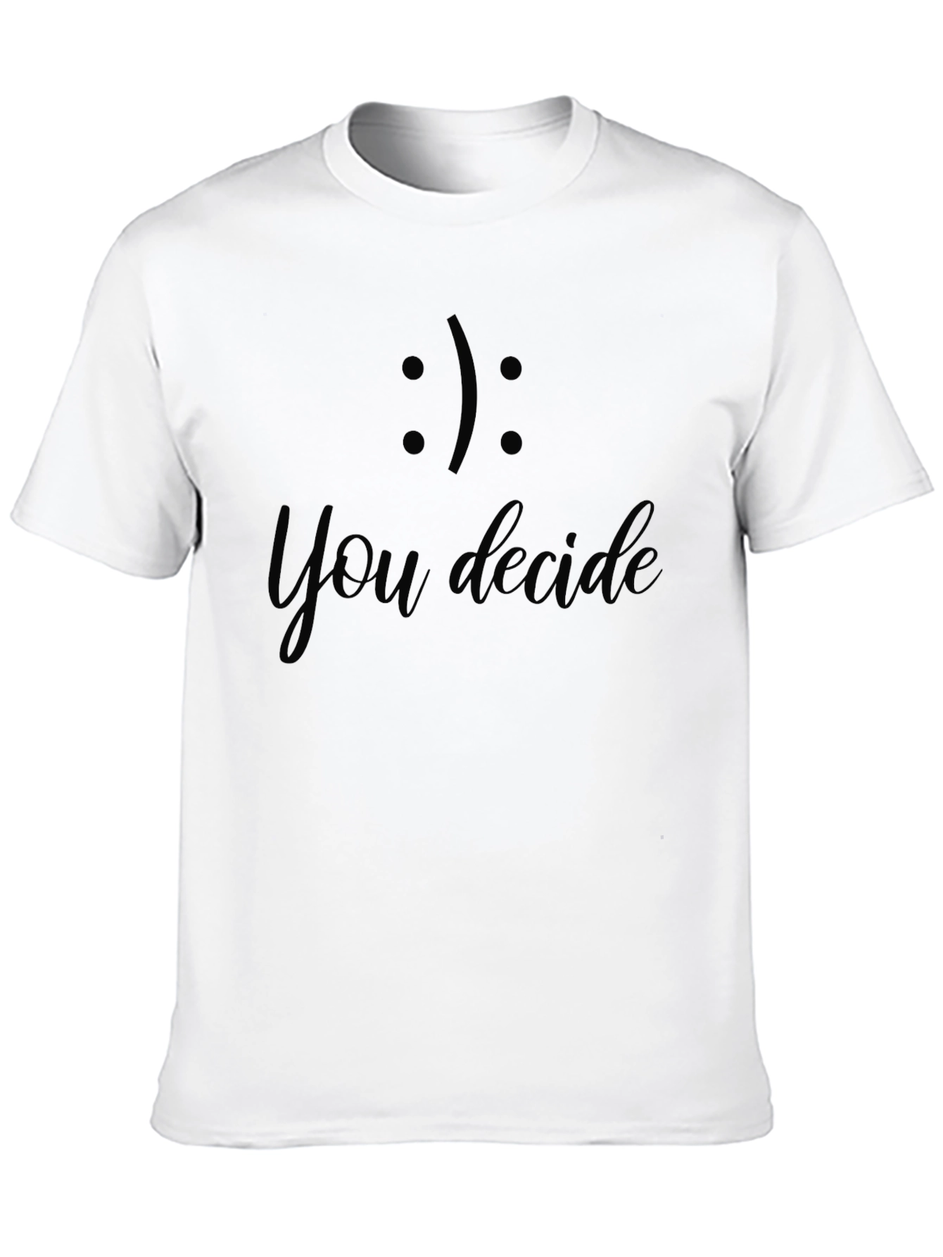 You Decide Graphic T-Shirt