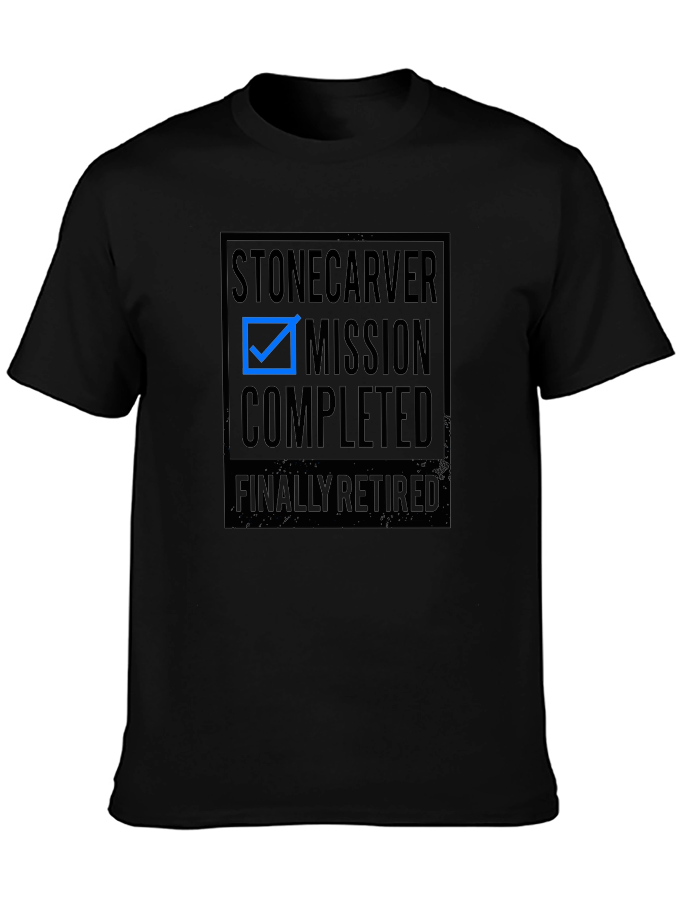 Stonecarver Mission Completed Retirement T-Shirt