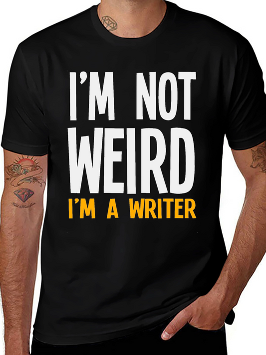 Im Not Weird Im a Writer T-Shirt