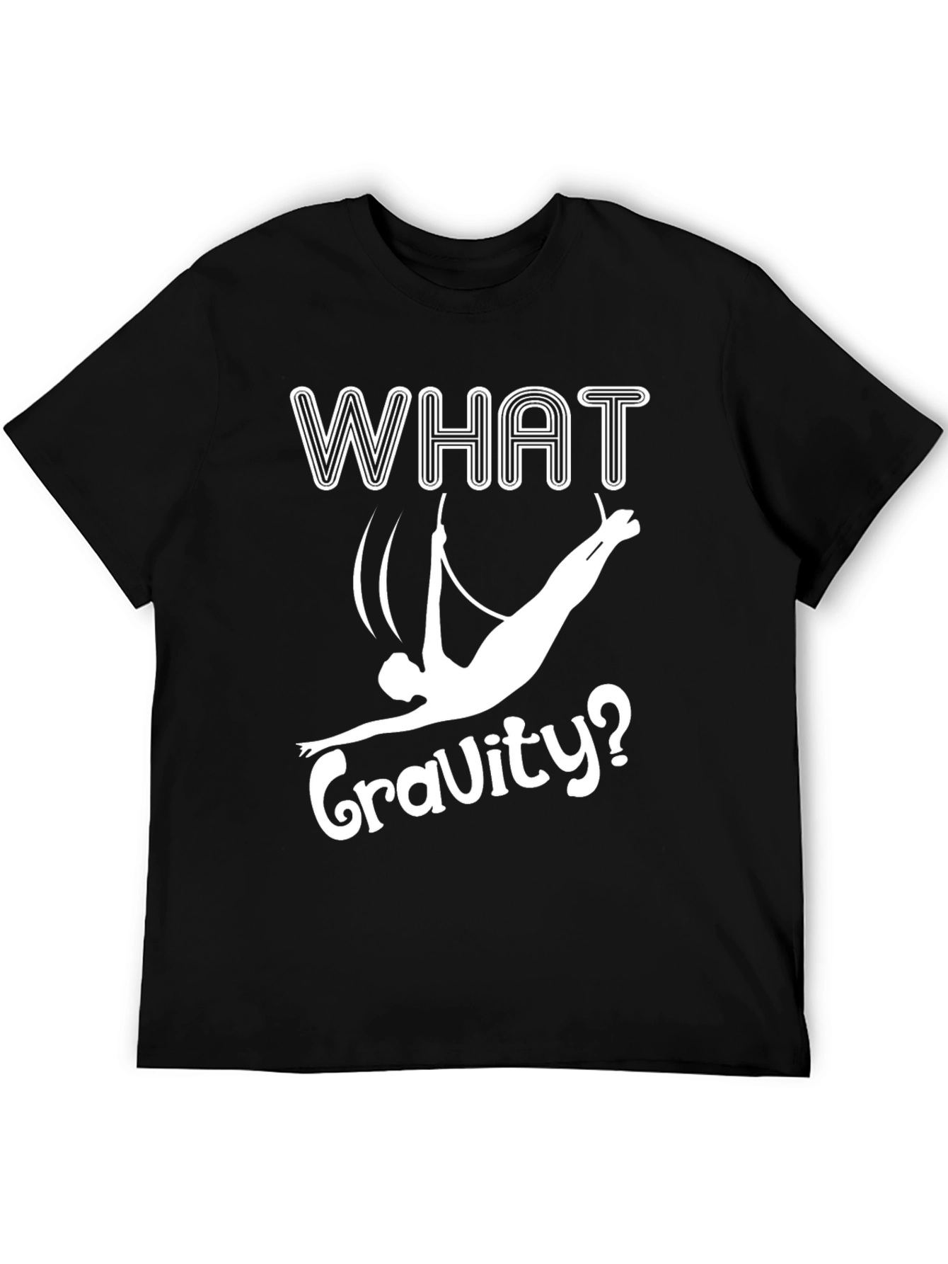 What Gravity? Aerial Acrobat T-Shirt - Black Cotton Tee