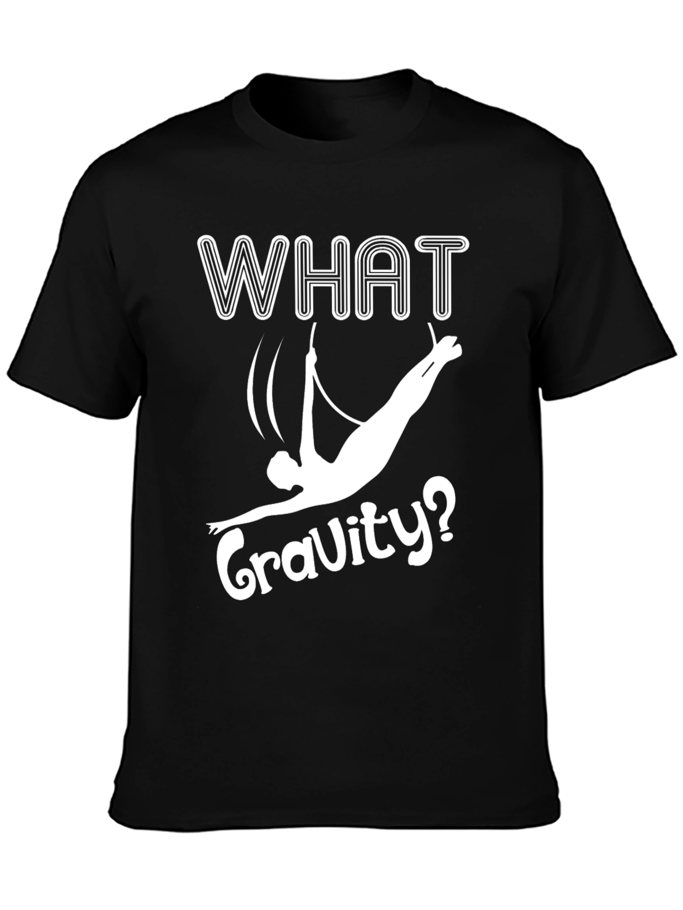 What Gravity? Aerial Acrobat T-Shirt - Black Cotton Tee