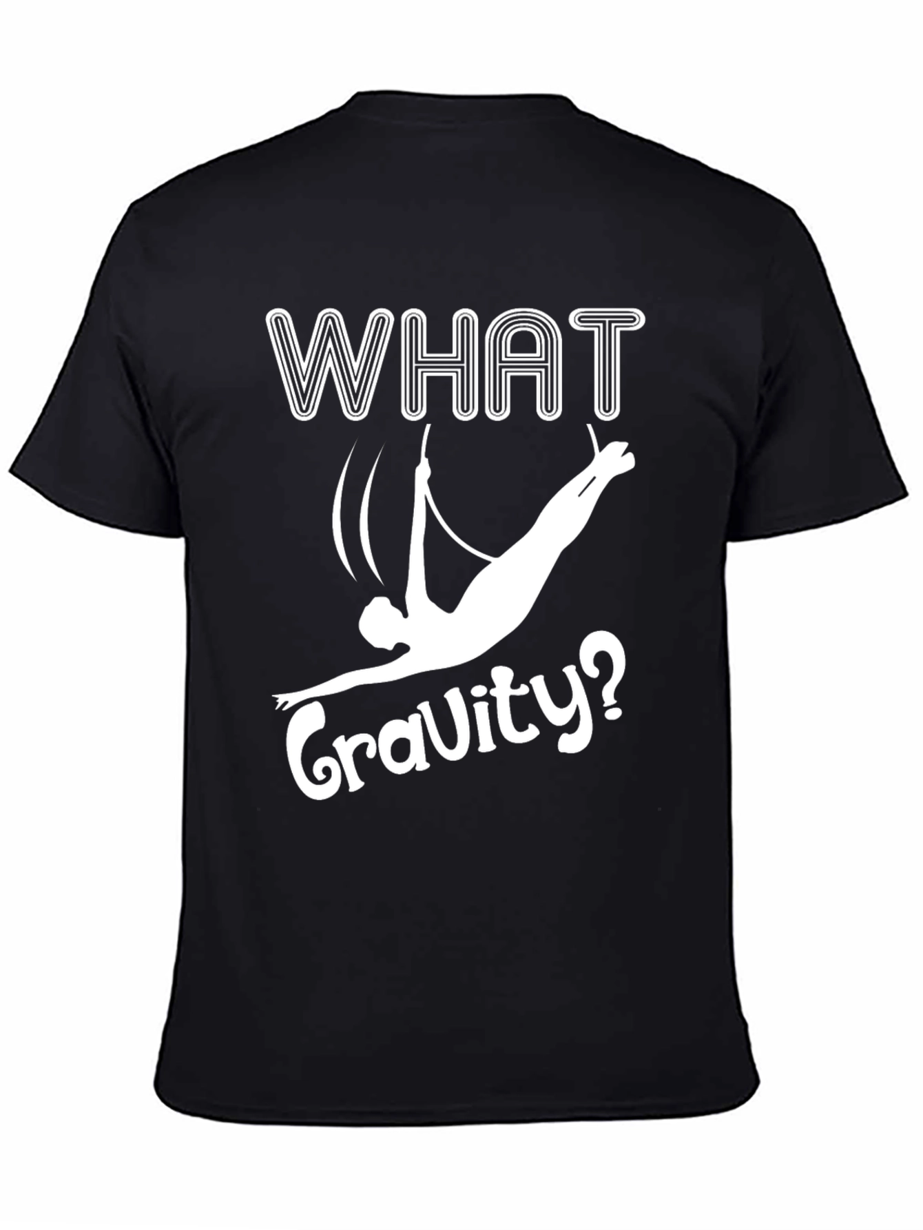 What Gravity? Aerial Acrobat T-Shirt - Black Cotton Tee