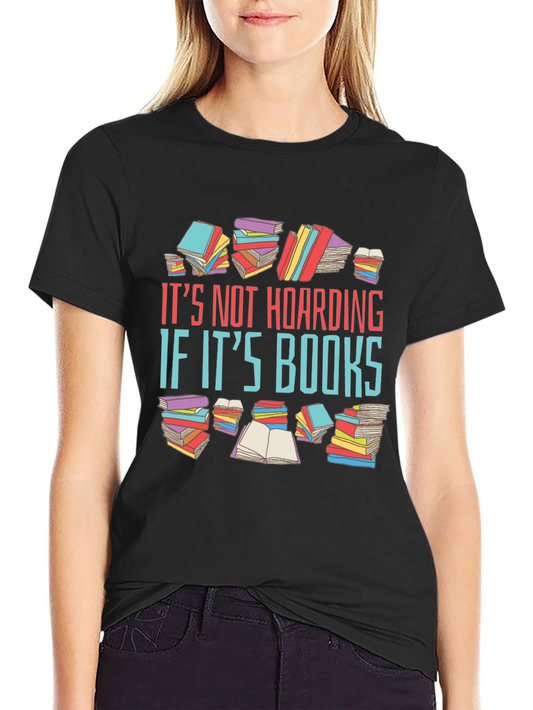 Book Lover T-Shirt: Its Not Hoarding Its Books