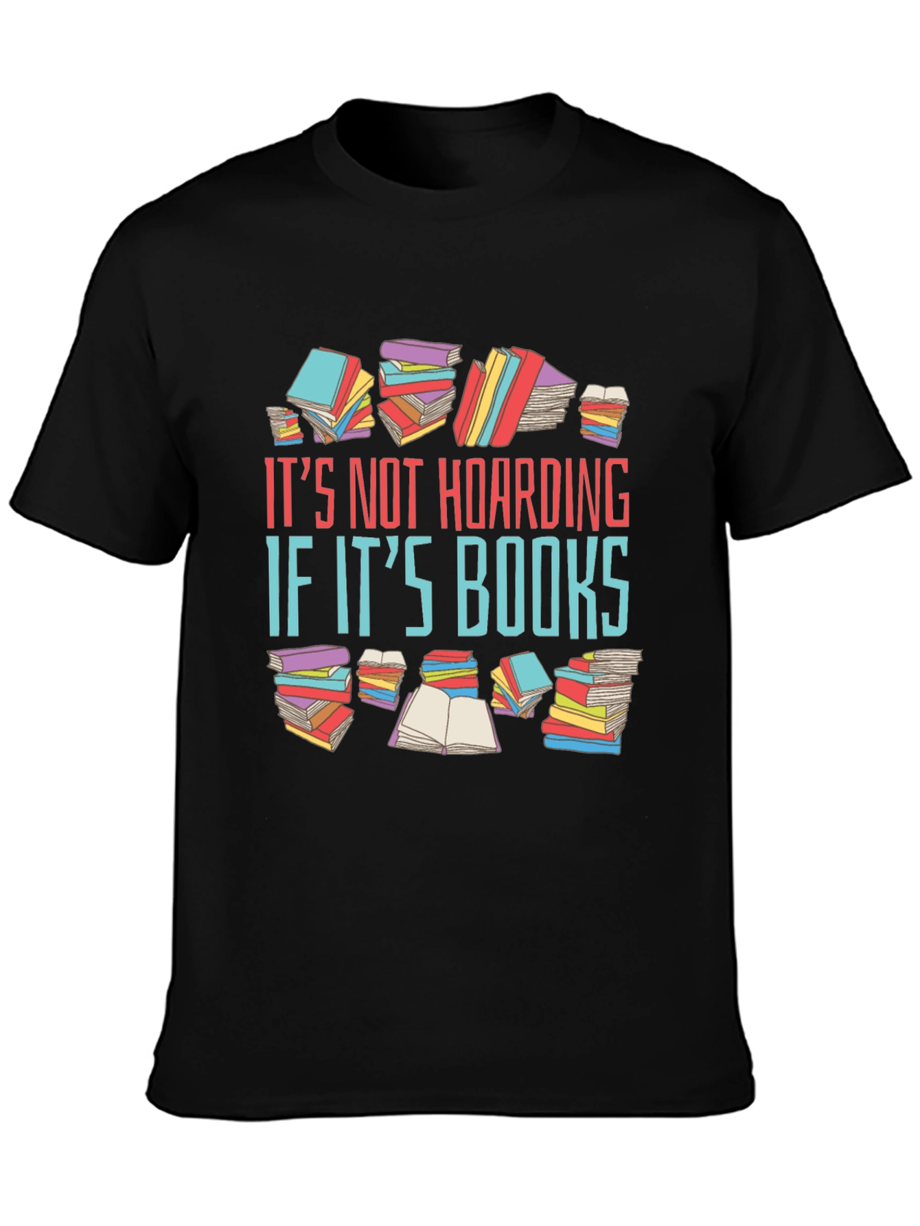 Book Lover T-Shirt: Its Not Hoarding Its Books