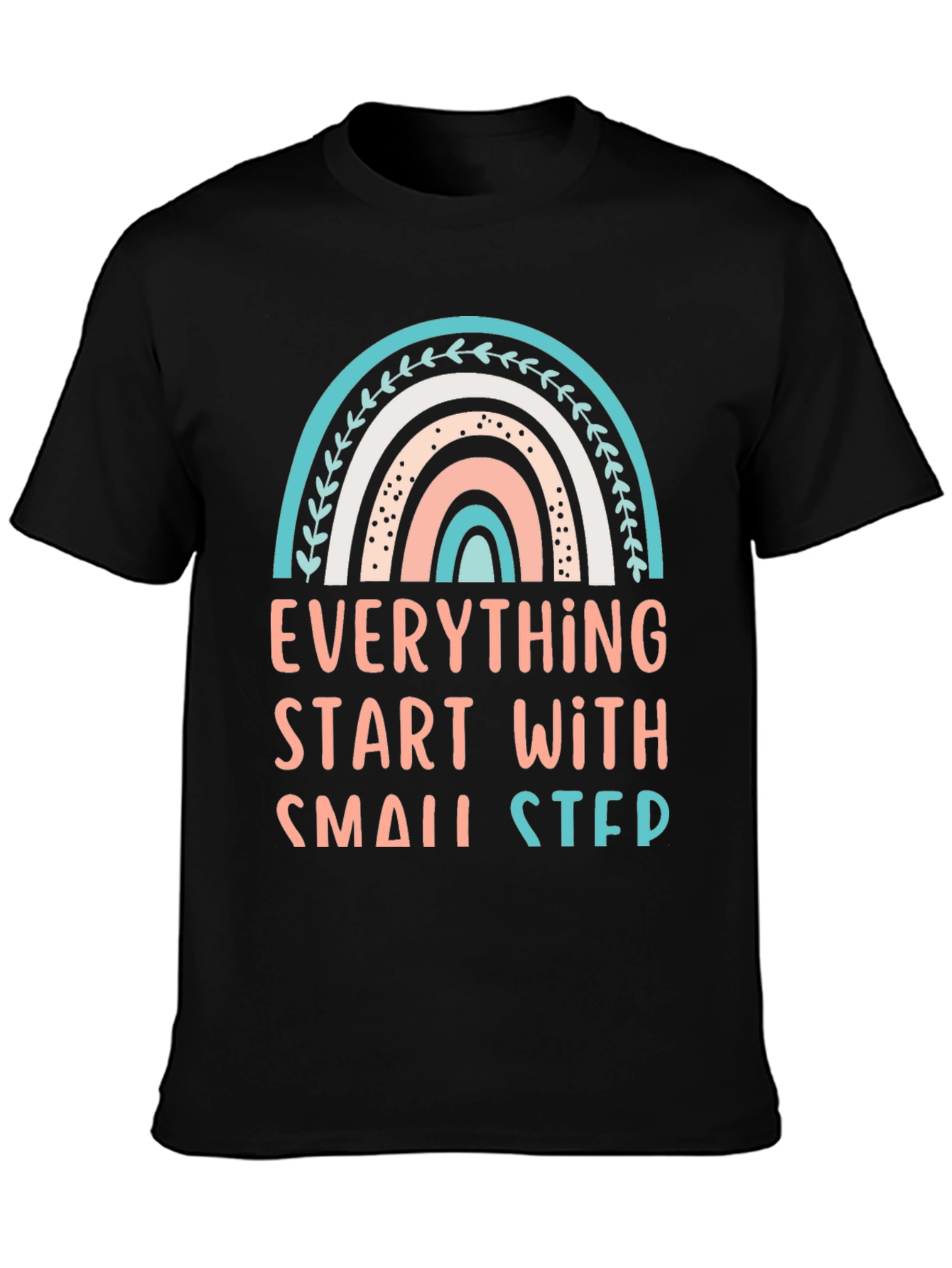 Everything Starts With Small Steps Graphic Tee