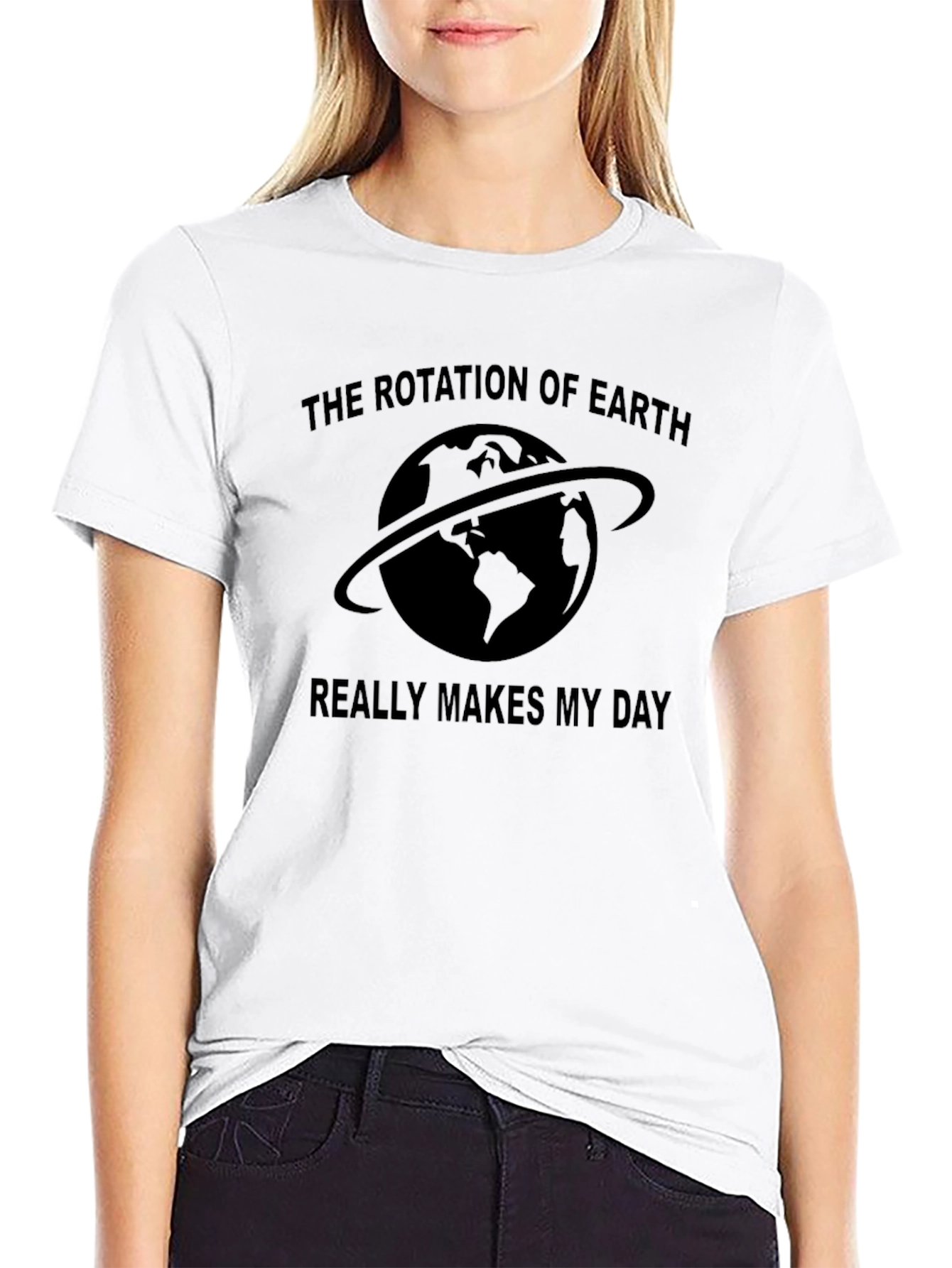 Rotation of Earth T-Shirt - Makes My Day!