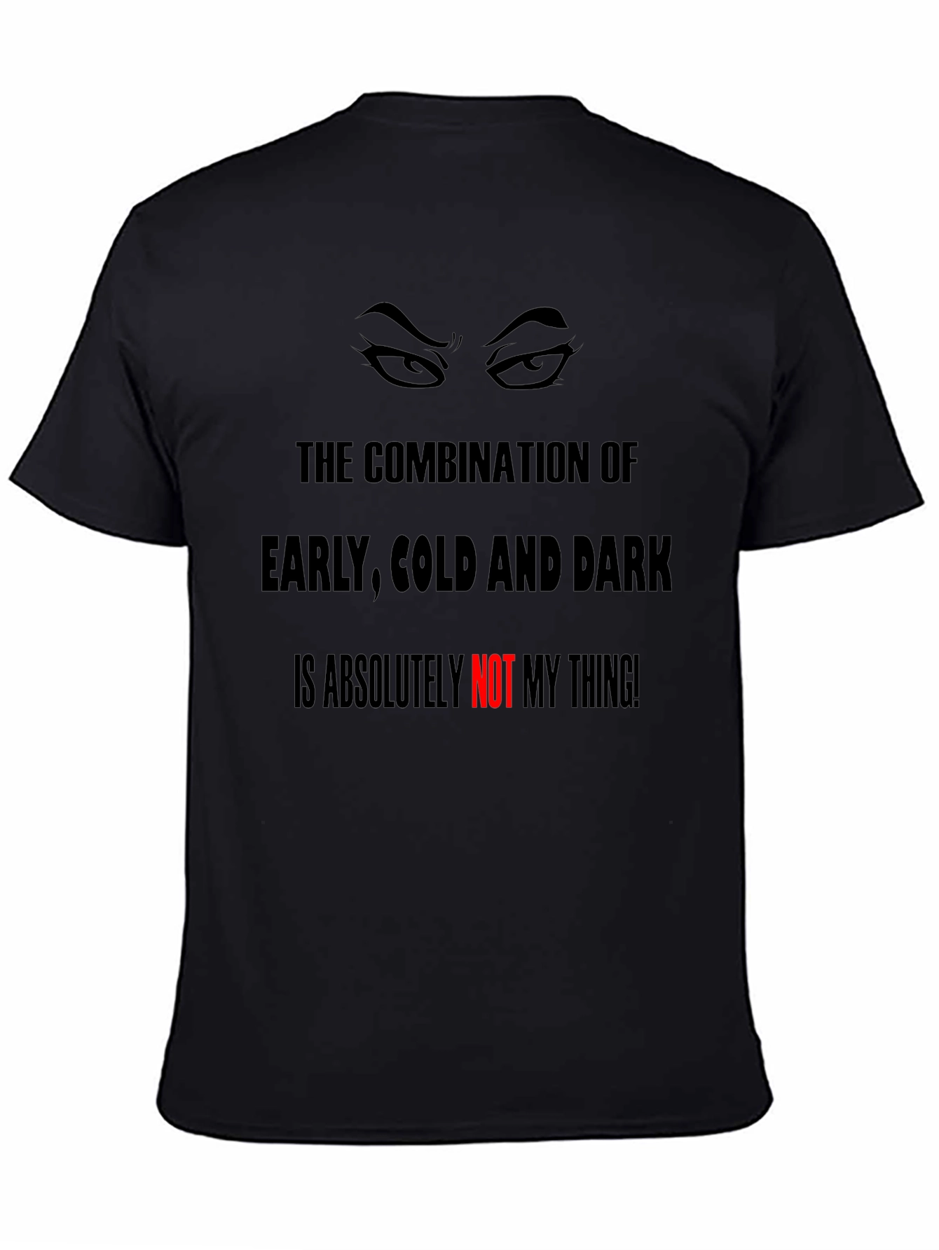 Humorous Graphic Tee - Early Cold & Dark