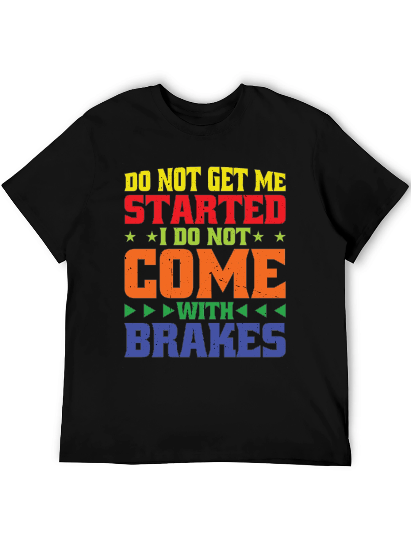 Do Not Get Me Started T-Shirt