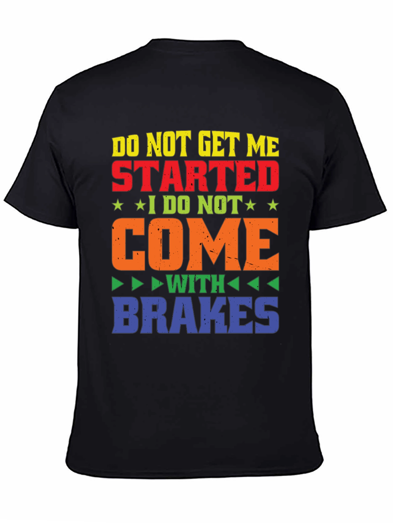 Do Not Get Me Started T-Shirt