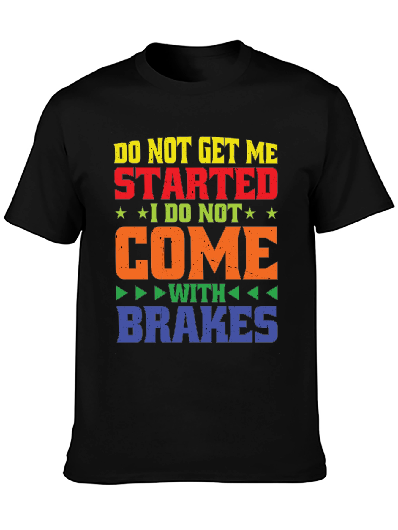 Do Not Get Me Started T-Shirt