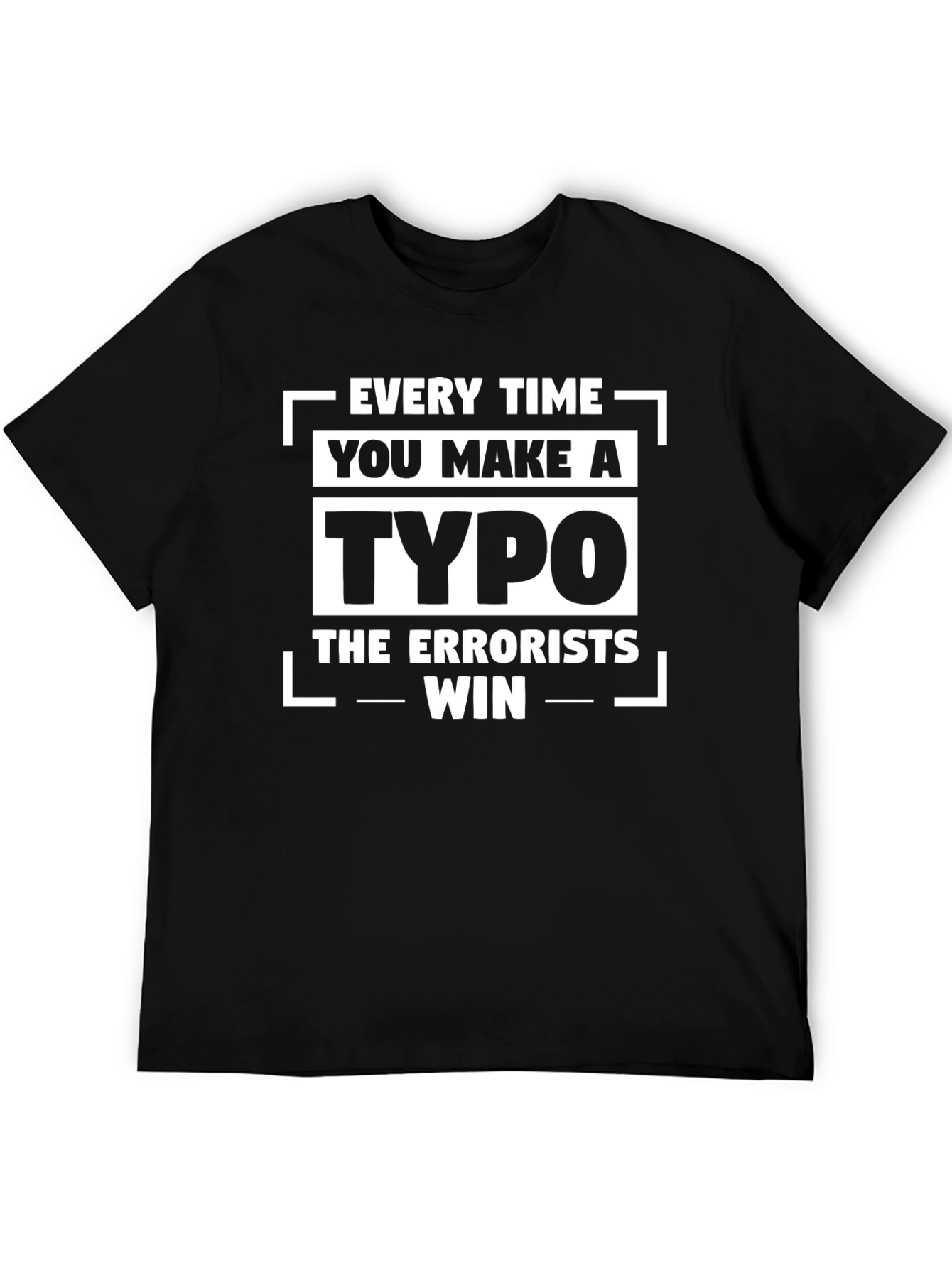Funny Typo Errorists Win Graphic T-Shirt
