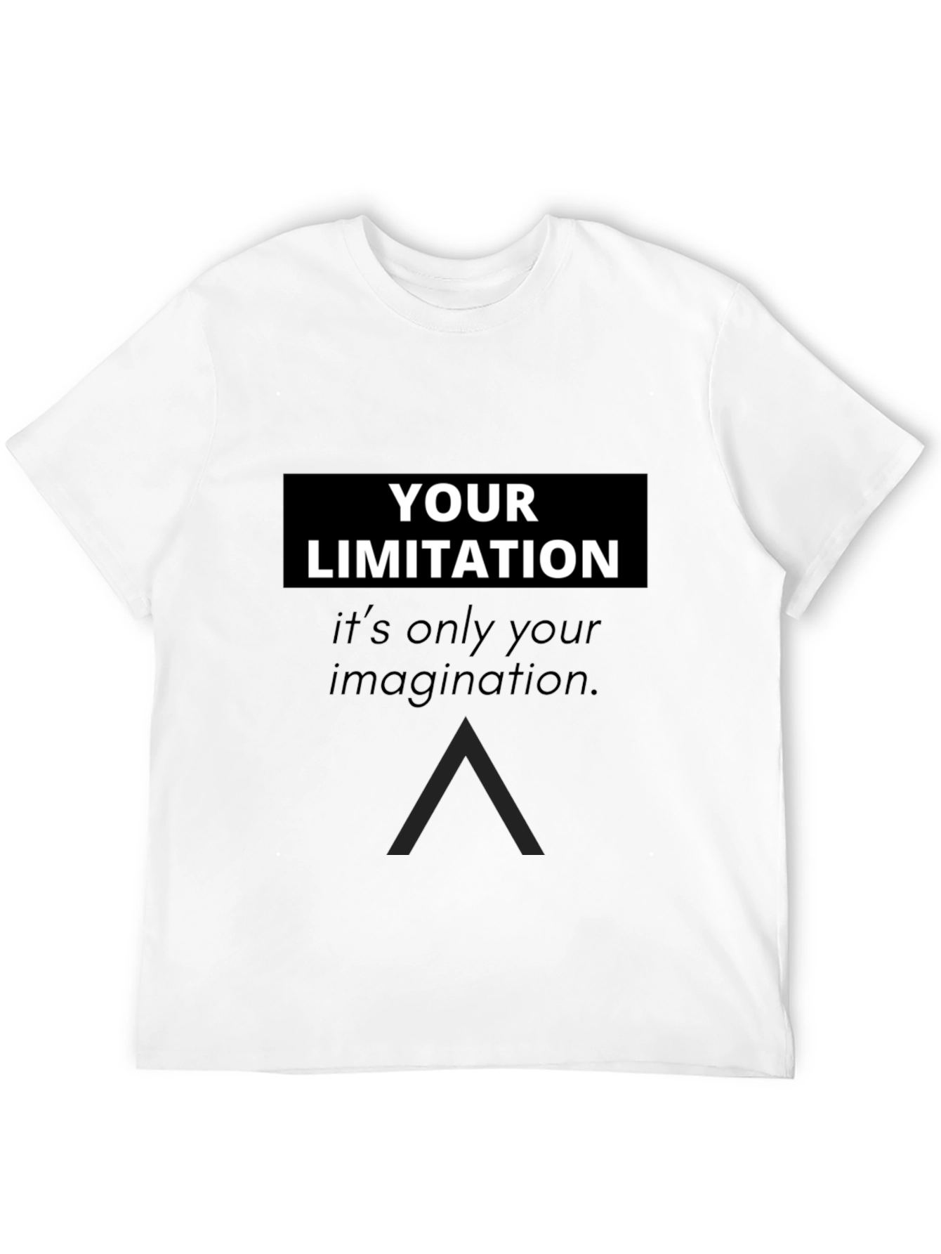 Inspirational Graphic Tee: Your Limitation T-Shirt