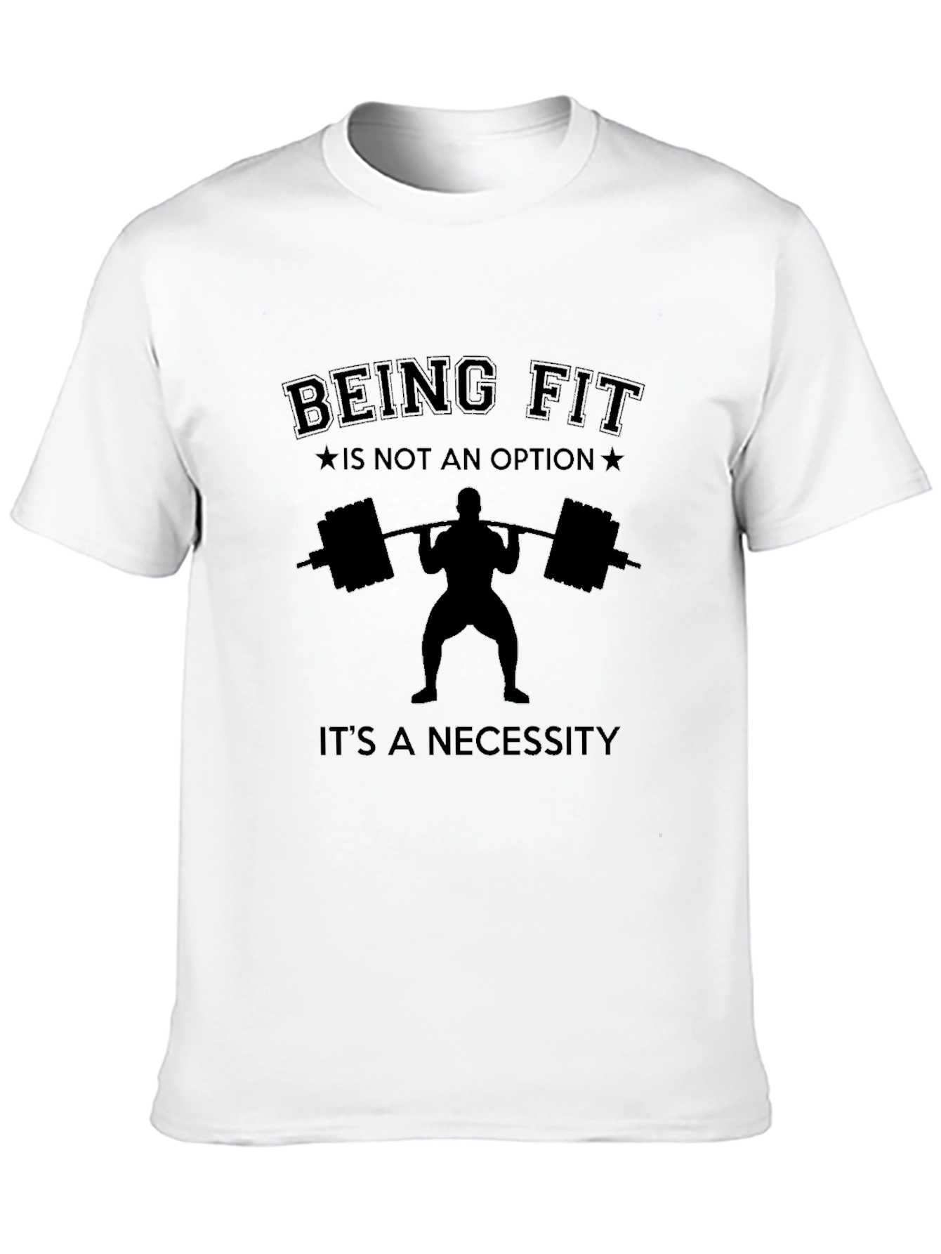 Being Fit is Not An Option T-Shirt