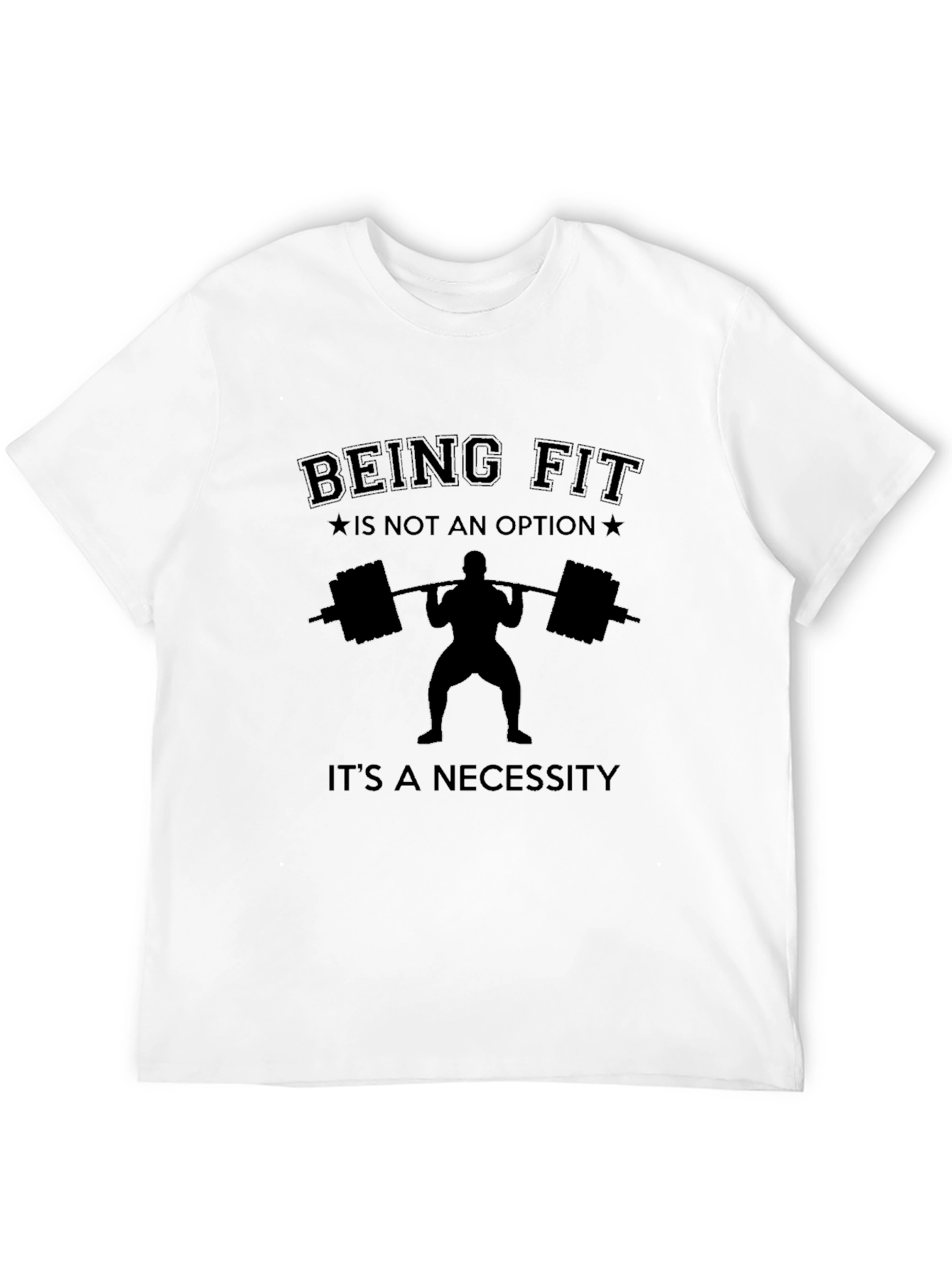 Being Fit is Not An Option T-Shirt