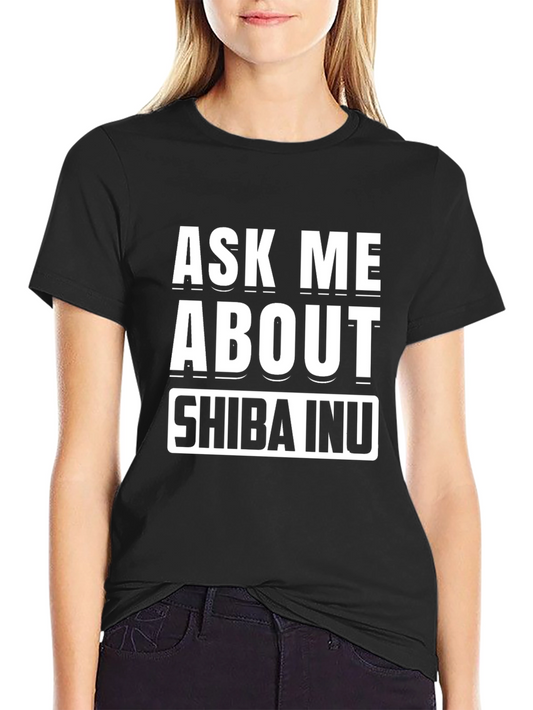 Ask Me About Shiba Inu T-Shirt