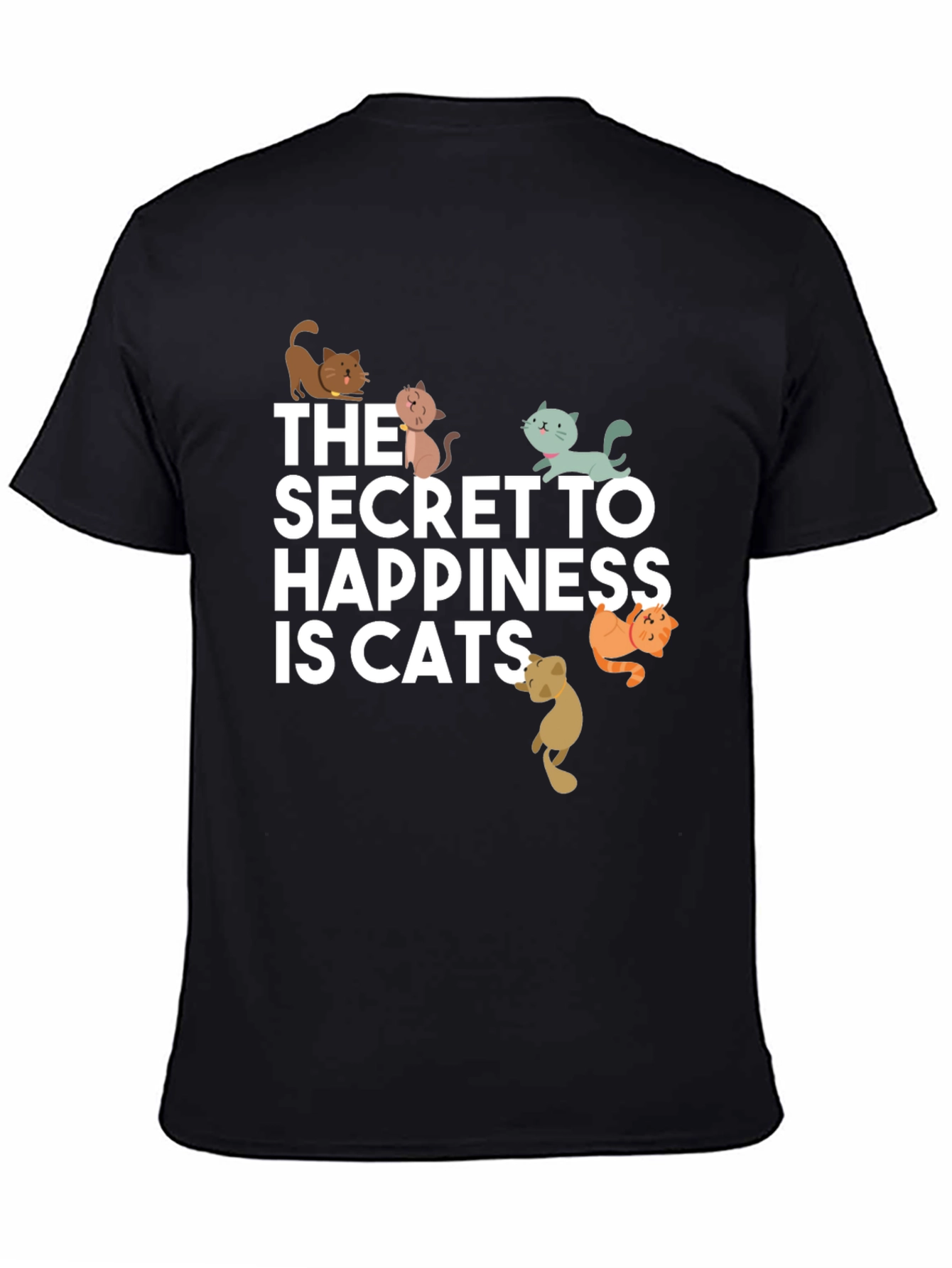 Secret to Happiness is Cats T-Shirt