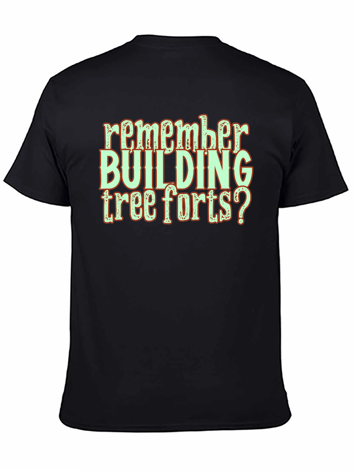 Remember Building Tree Forts? Graphic Tee