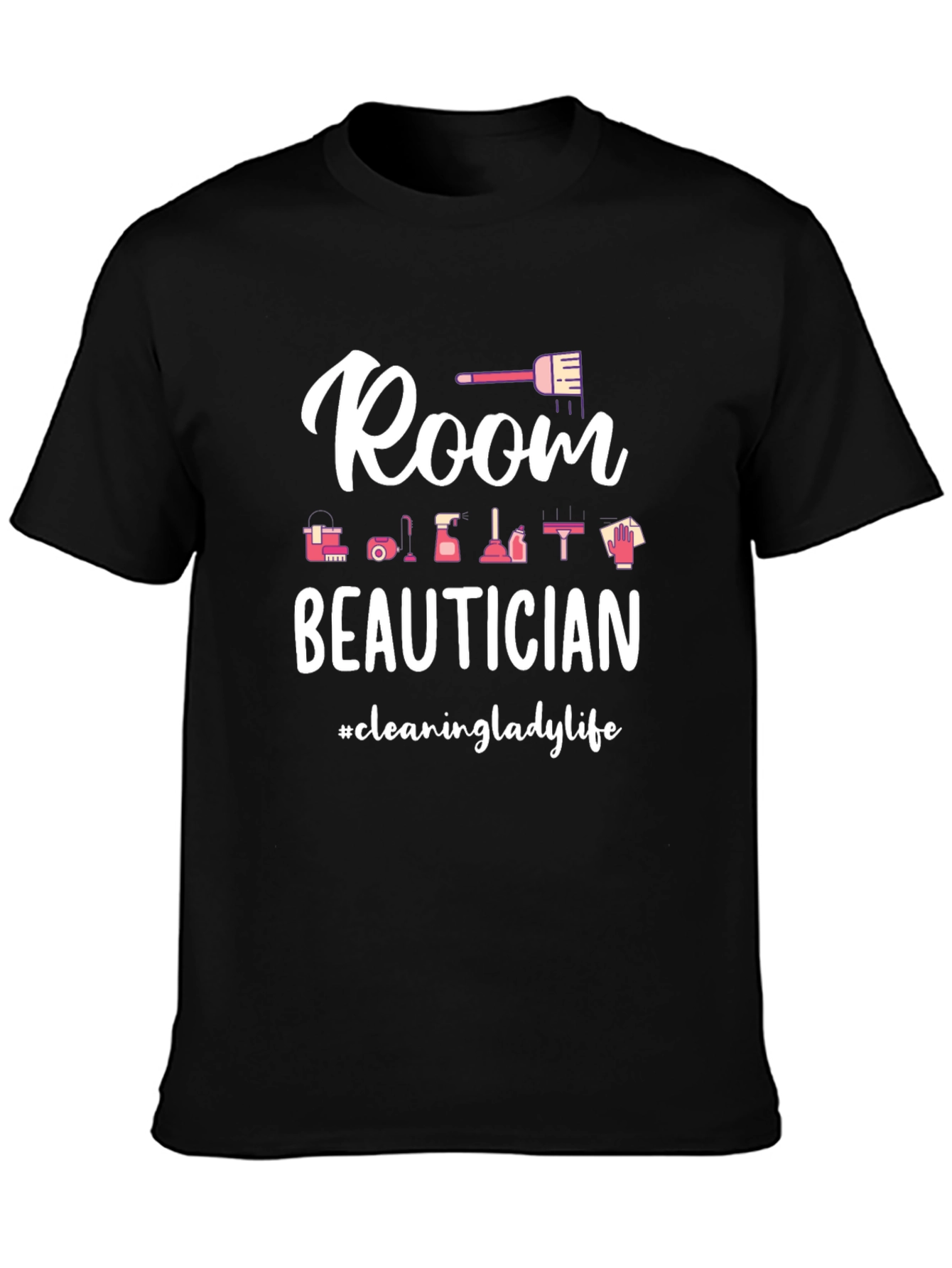 Room Beautician Cleaning Lady Life Black T-Shirt