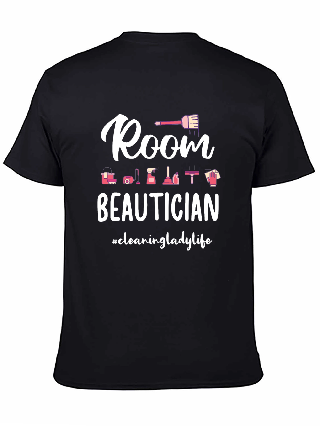 Room Beautician Cleaning Lady Life Black T-Shirt