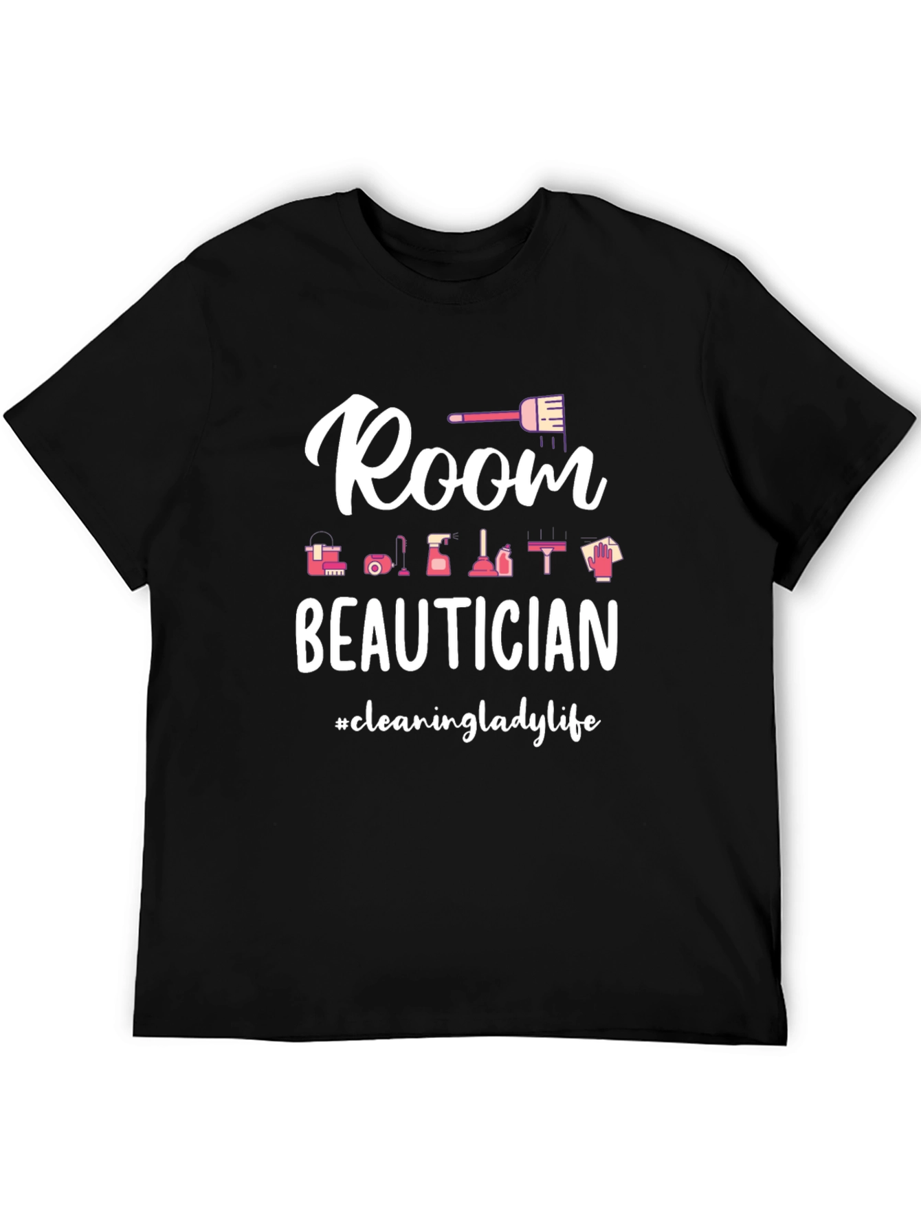 Room Beautician Cleaning Lady Life Black T-Shirt