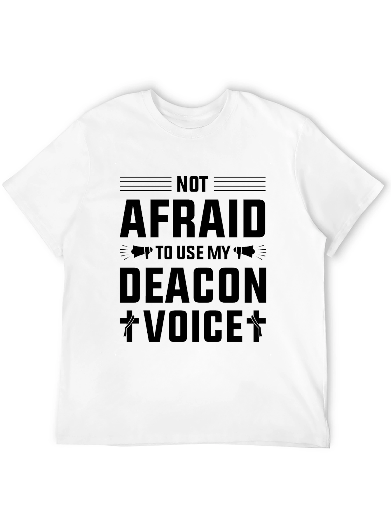 Not Afraid Deacon Voice Black T-Shirt