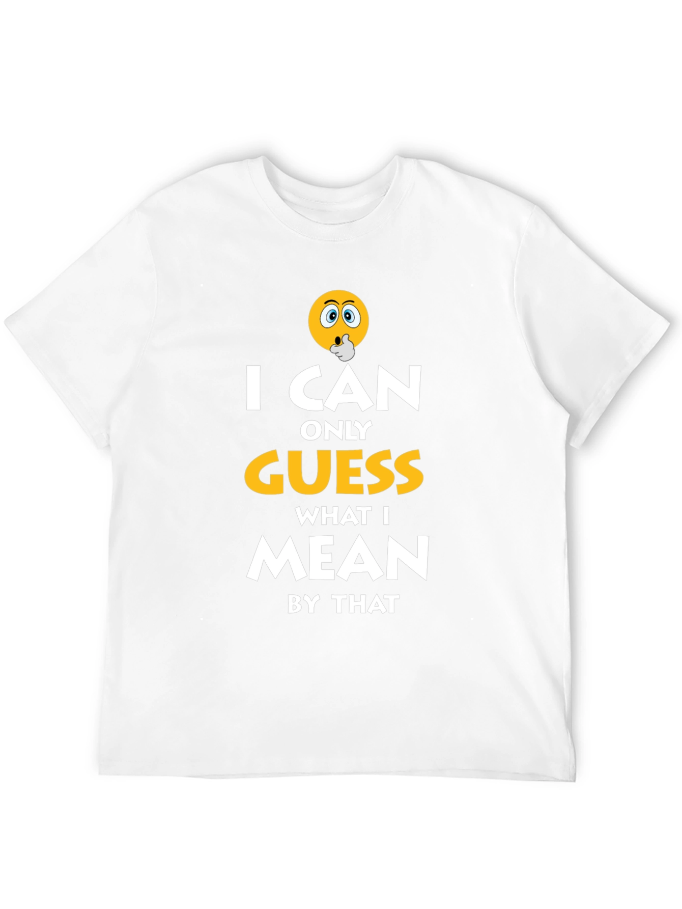 I Can Only Guess Funny Graphic T-Shirt