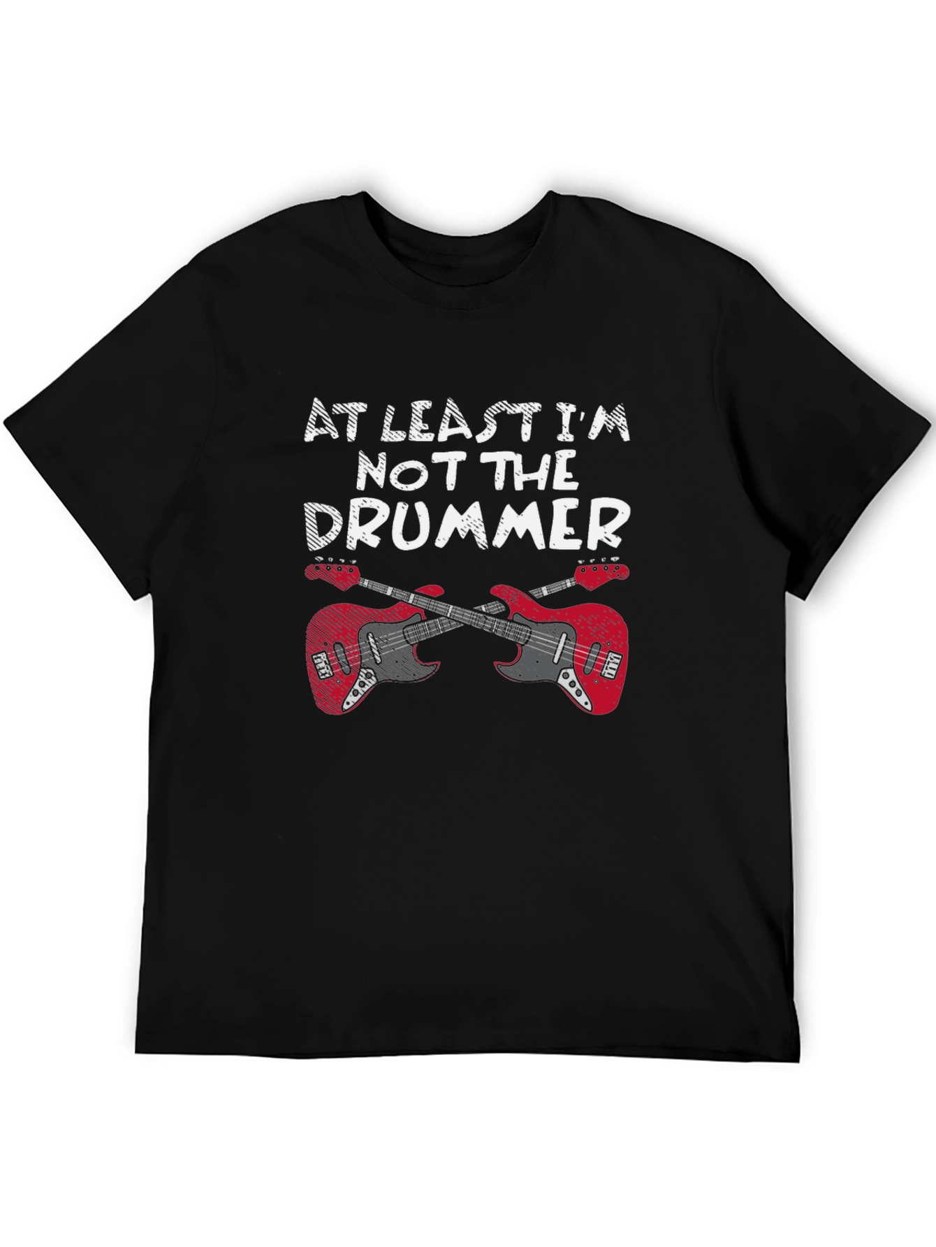 At Least Im Not The Drummer Guitar T-Shirt