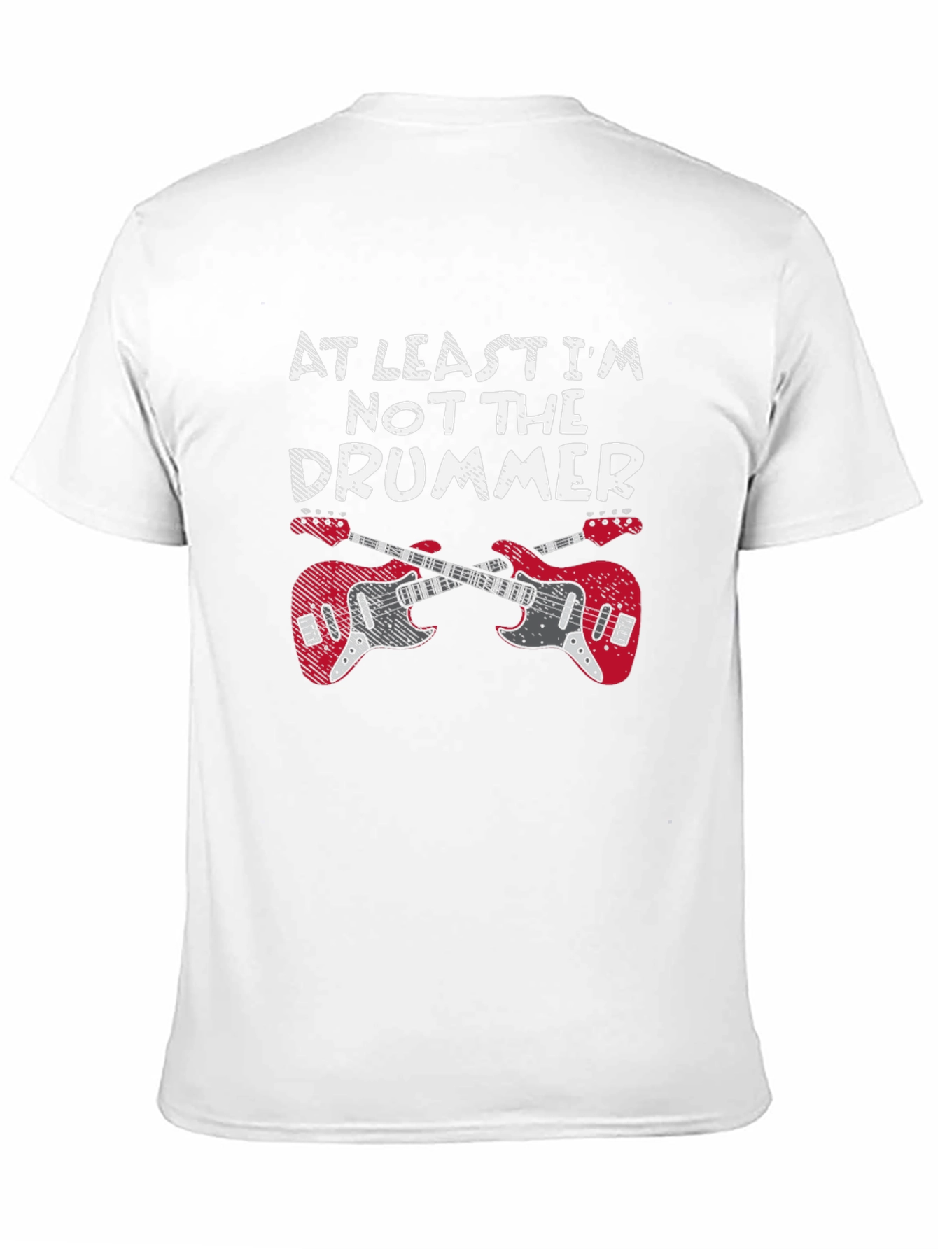 At Least Im Not The Drummer Guitar T-Shirt