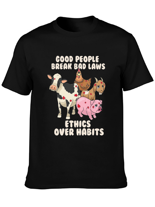 Ethical Lifestyle T-Shirt: Good People Break Bad Laws