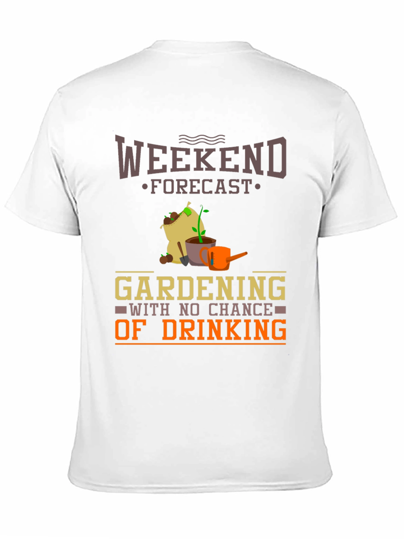 Weekend Gardening T-Shirt - No Chance of Drinking!