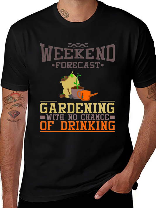 Weekend Gardening T-Shirt - No Chance of Drinking!