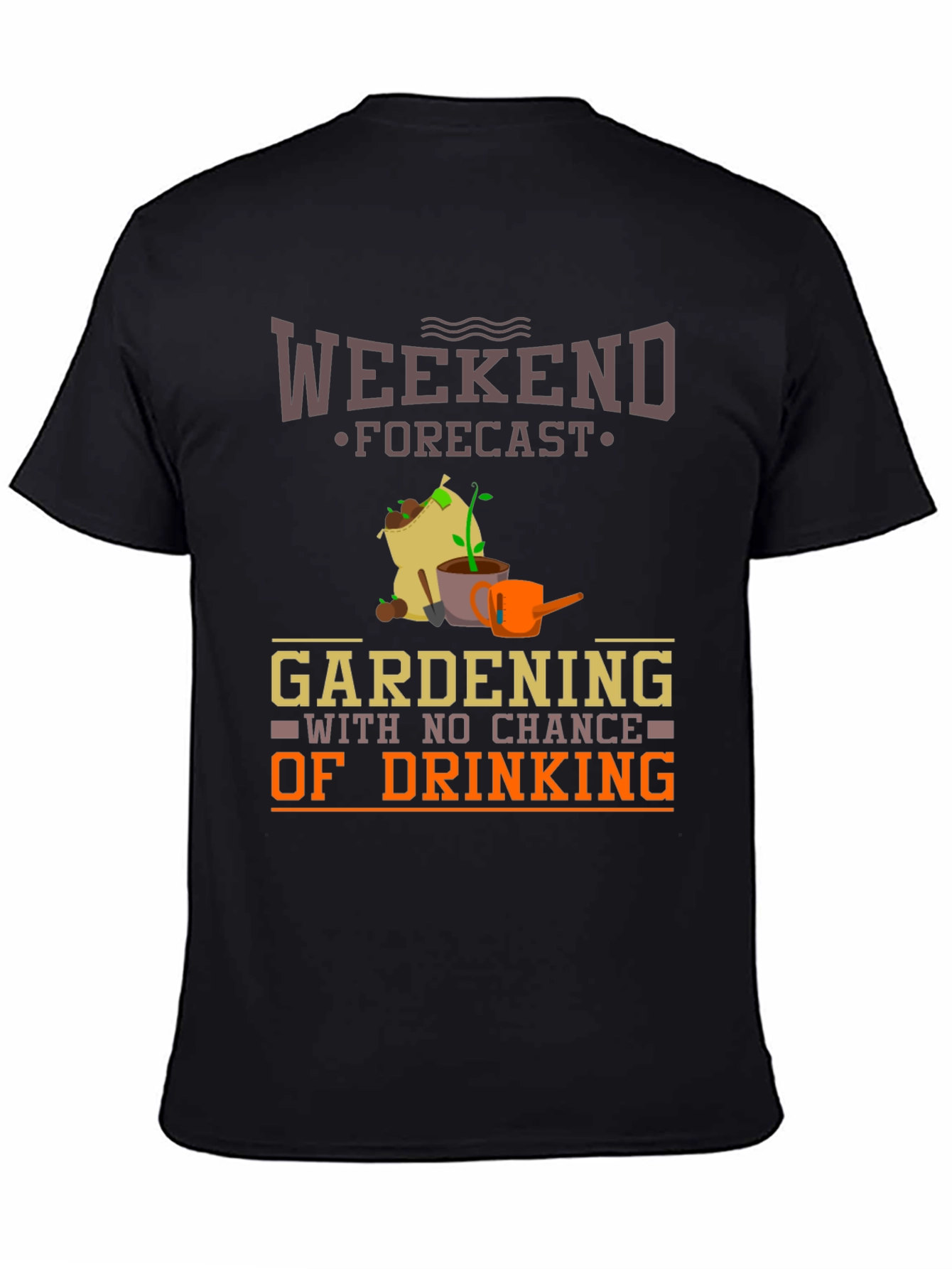 Weekend Gardening T-Shirt - No Chance of Drinking!