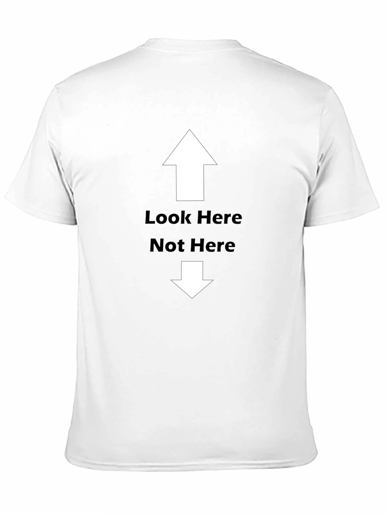 Funny Graphic Tee - Look Here Not Here