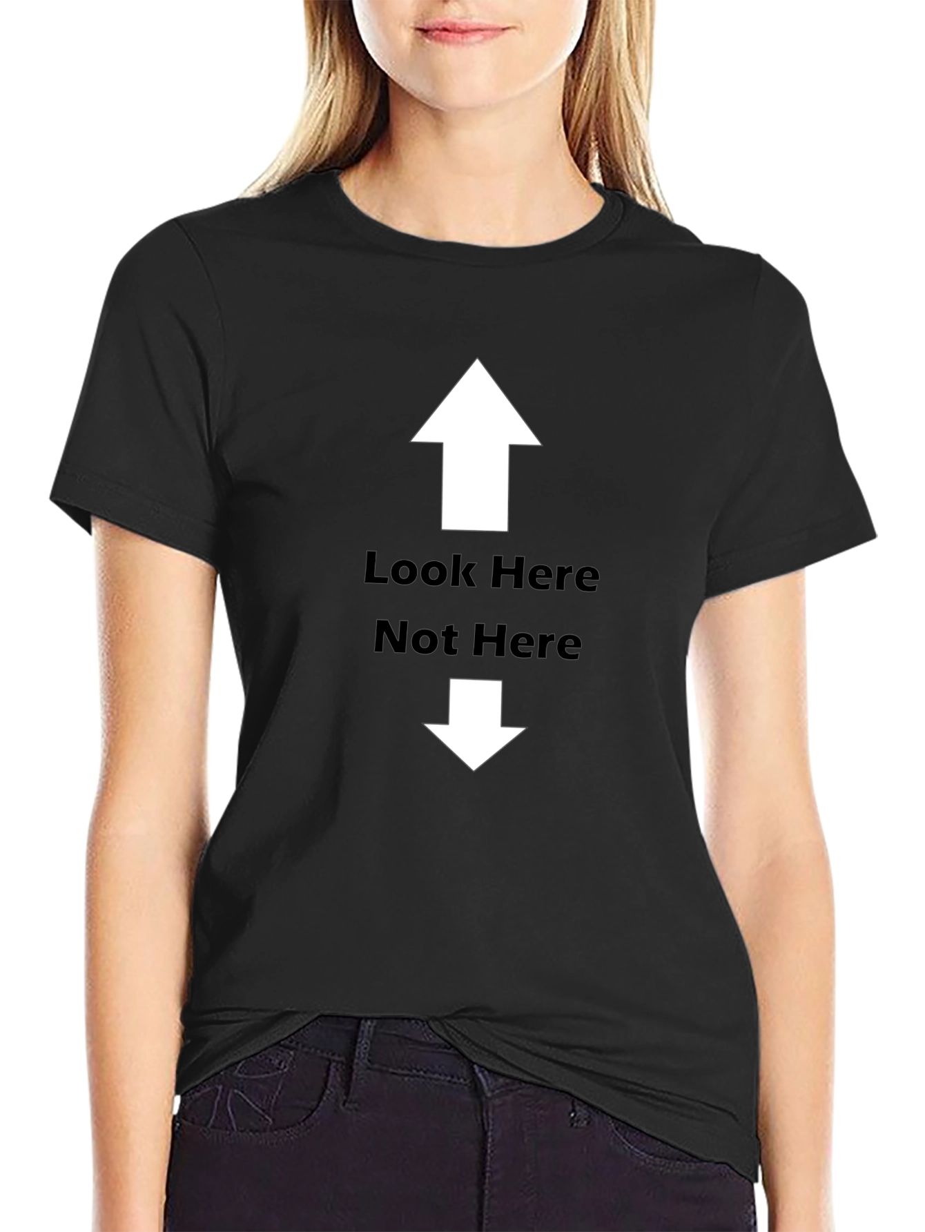 Funny Graphic Tee - Look Here Not Here