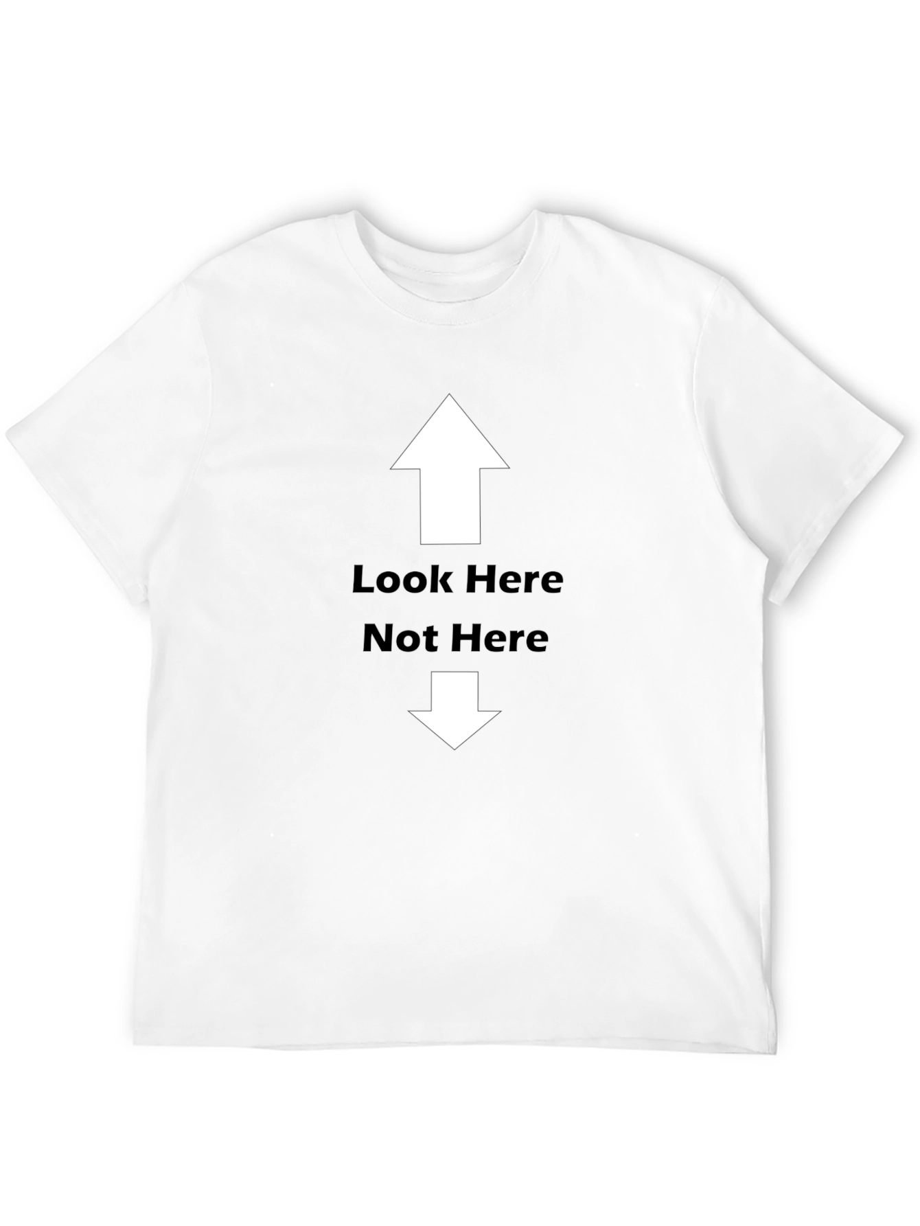 Funny Graphic Tee - Look Here Not Here